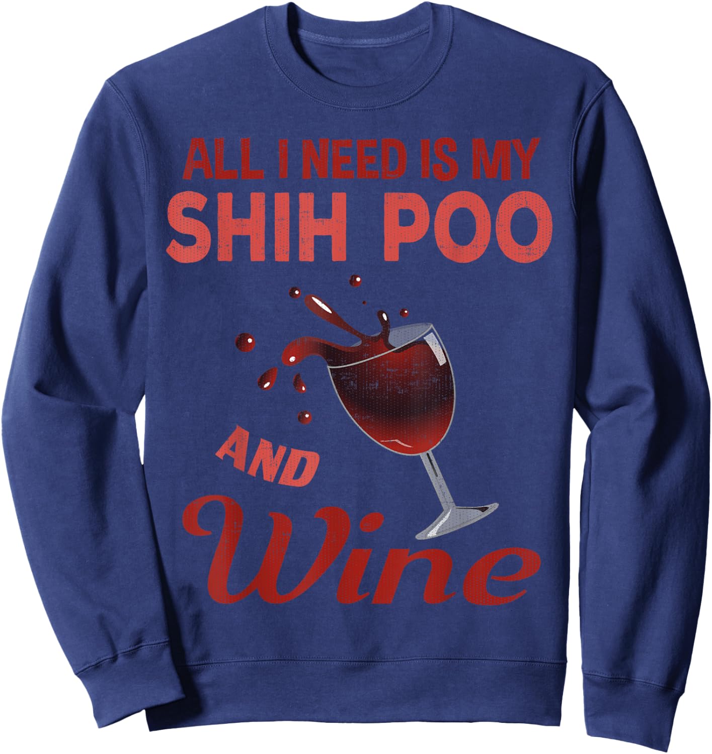 Shih Poo Wine Lover Gift Mom Grandma Aunt Sweatshirt - Sweatshirt | Navy