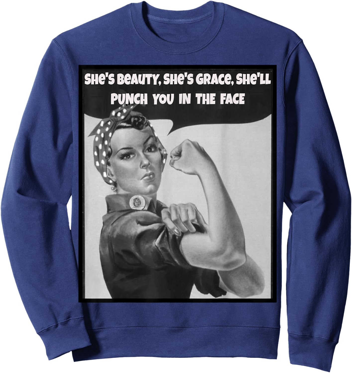 She's beauty she's grace she'll punch you in the face Sweatshirt - Sweatshirt | Navy