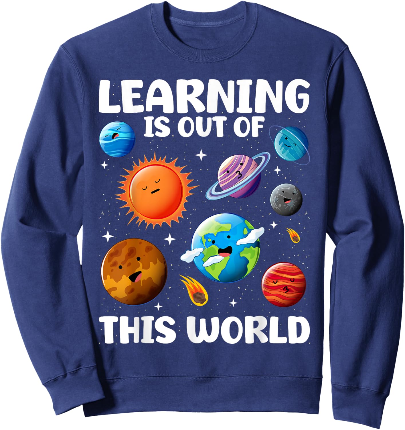 Learning Is Out Of This World Space Planets Teacher Student Sweatshirt - Sweatshirt | Navy