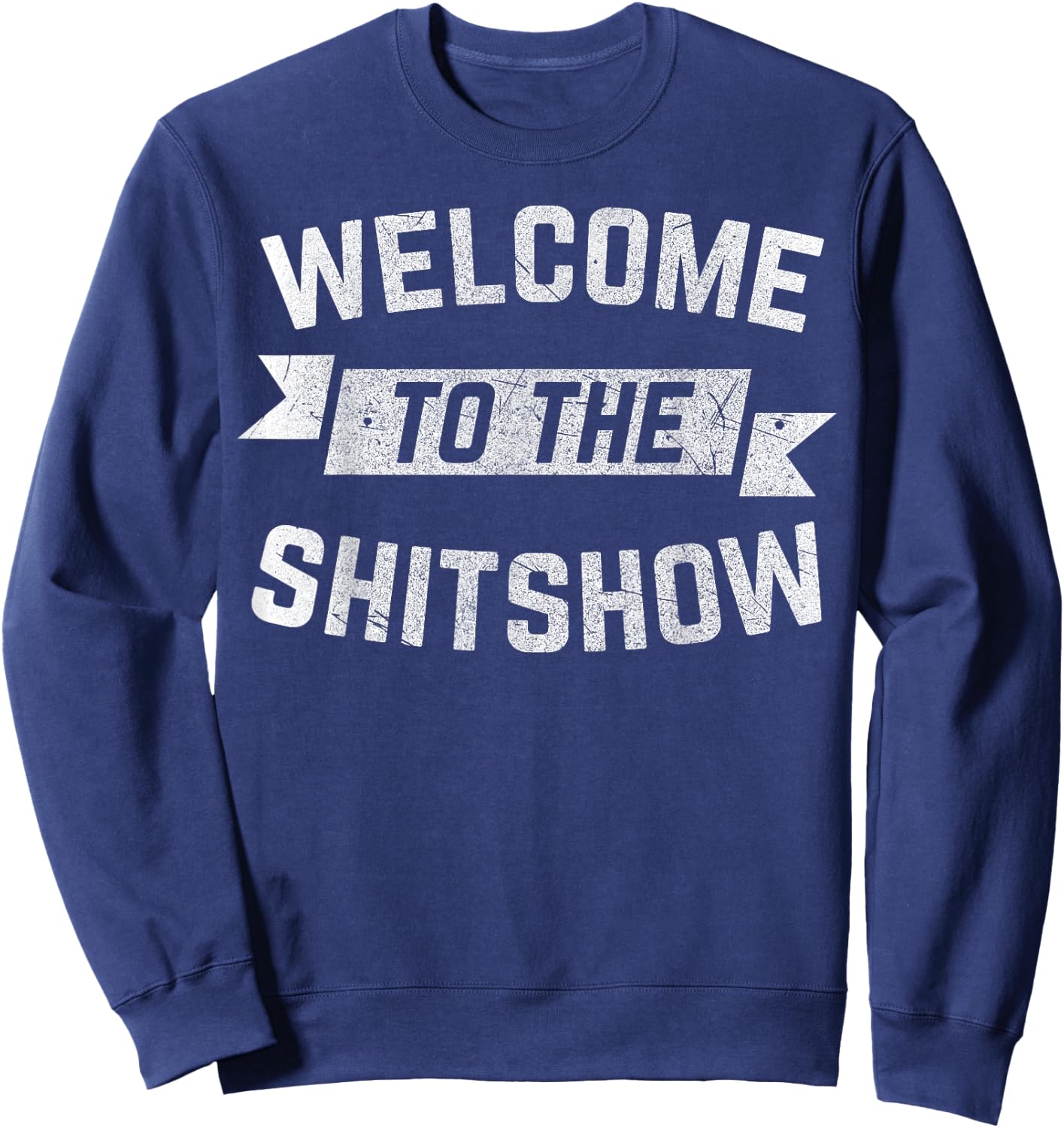 Funny Welcome to the Shitshow Meme Shirt Gift Women Sweatshirt - Sweatshirt | Navy