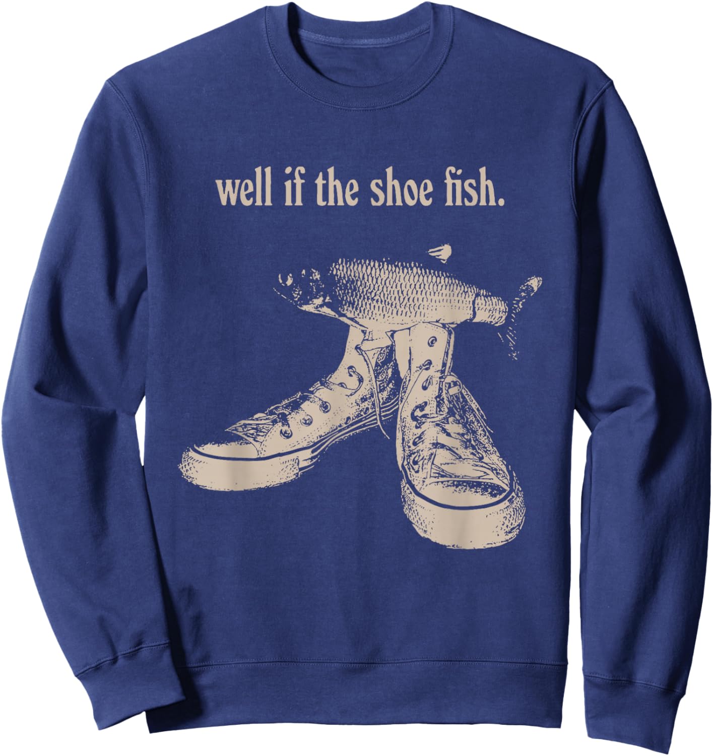 Well if The Shoe Fish, wear it Shoe Fish Cursed Y2K Fih Sweatshirt - Sweatshirt | Navy