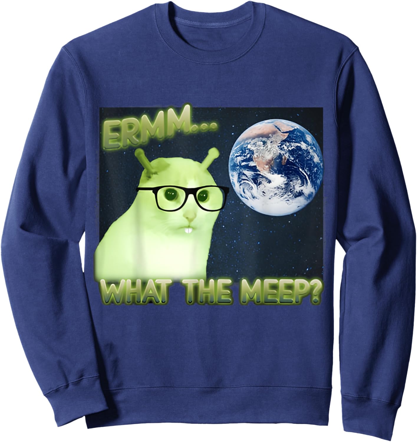 Erm What The Meep Cat & Cat FUNNY Earth Sweatshirt - Sweatshirt | Navy