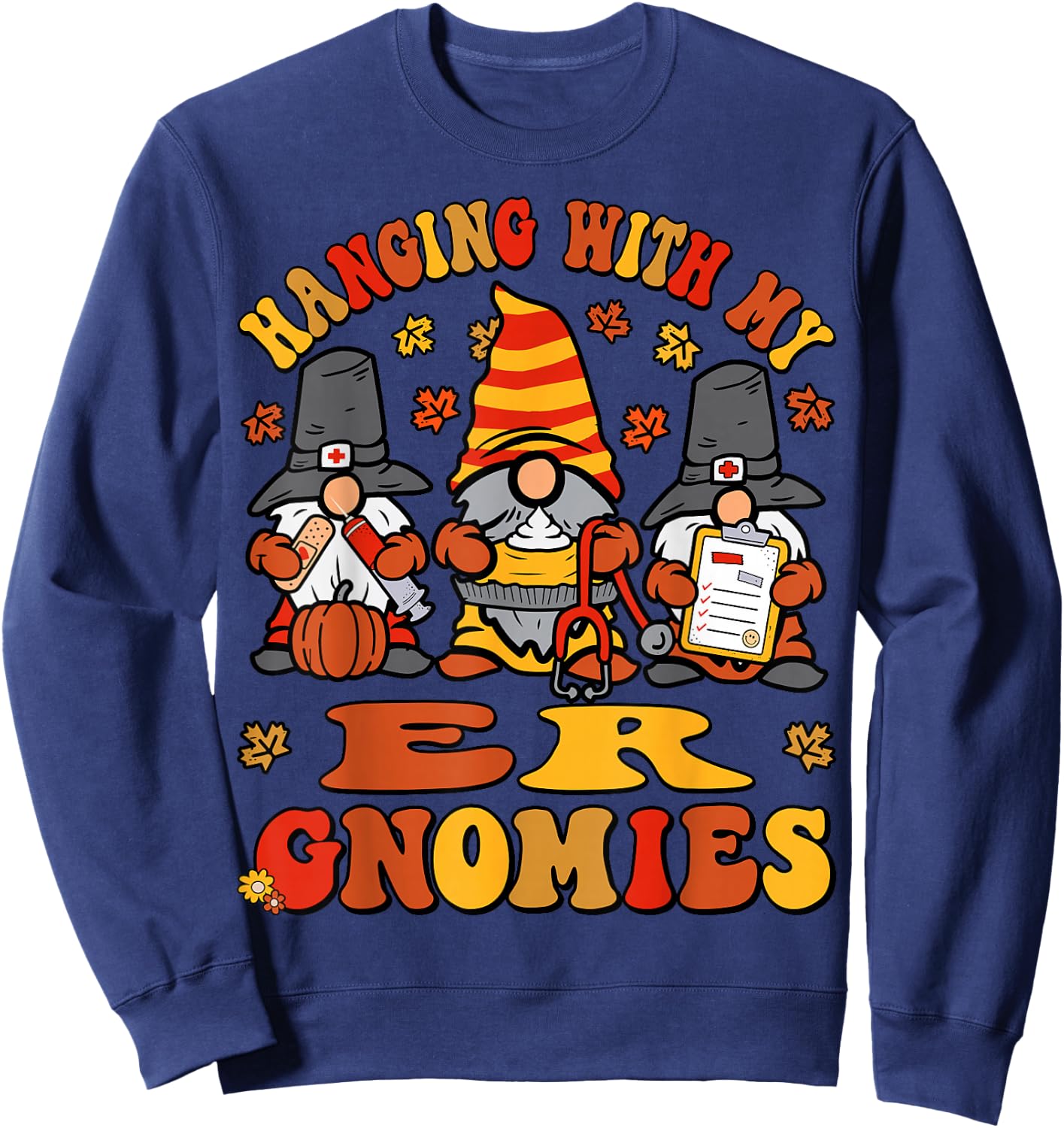 ER Nurse Thanksgiving Gnomes Funny Emergency Department Fall Sweatshirt - Sweatshirt | Navy