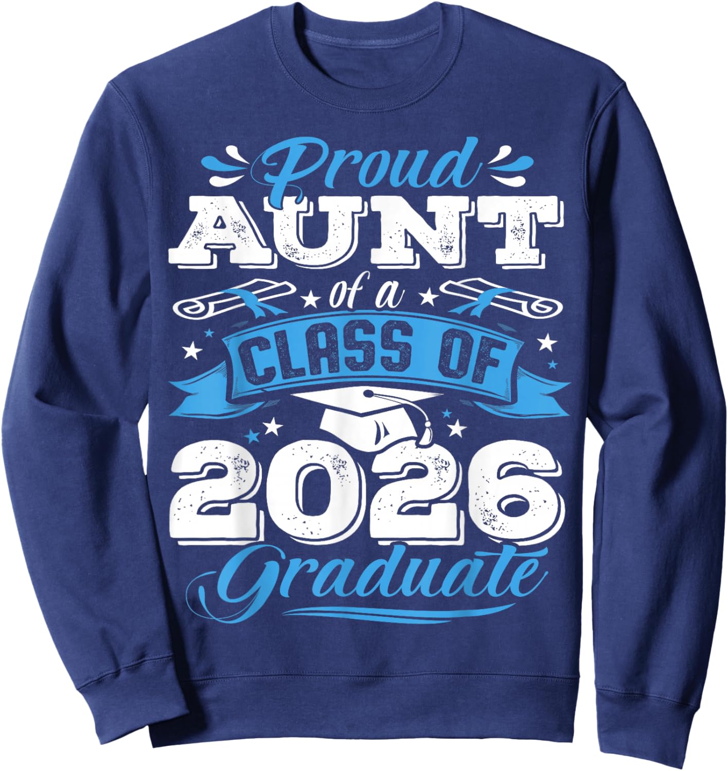 Proud Aunt of a Class of 2026 Graduate Senior Graduation Sweatshirt - Sweatshirt | Navy