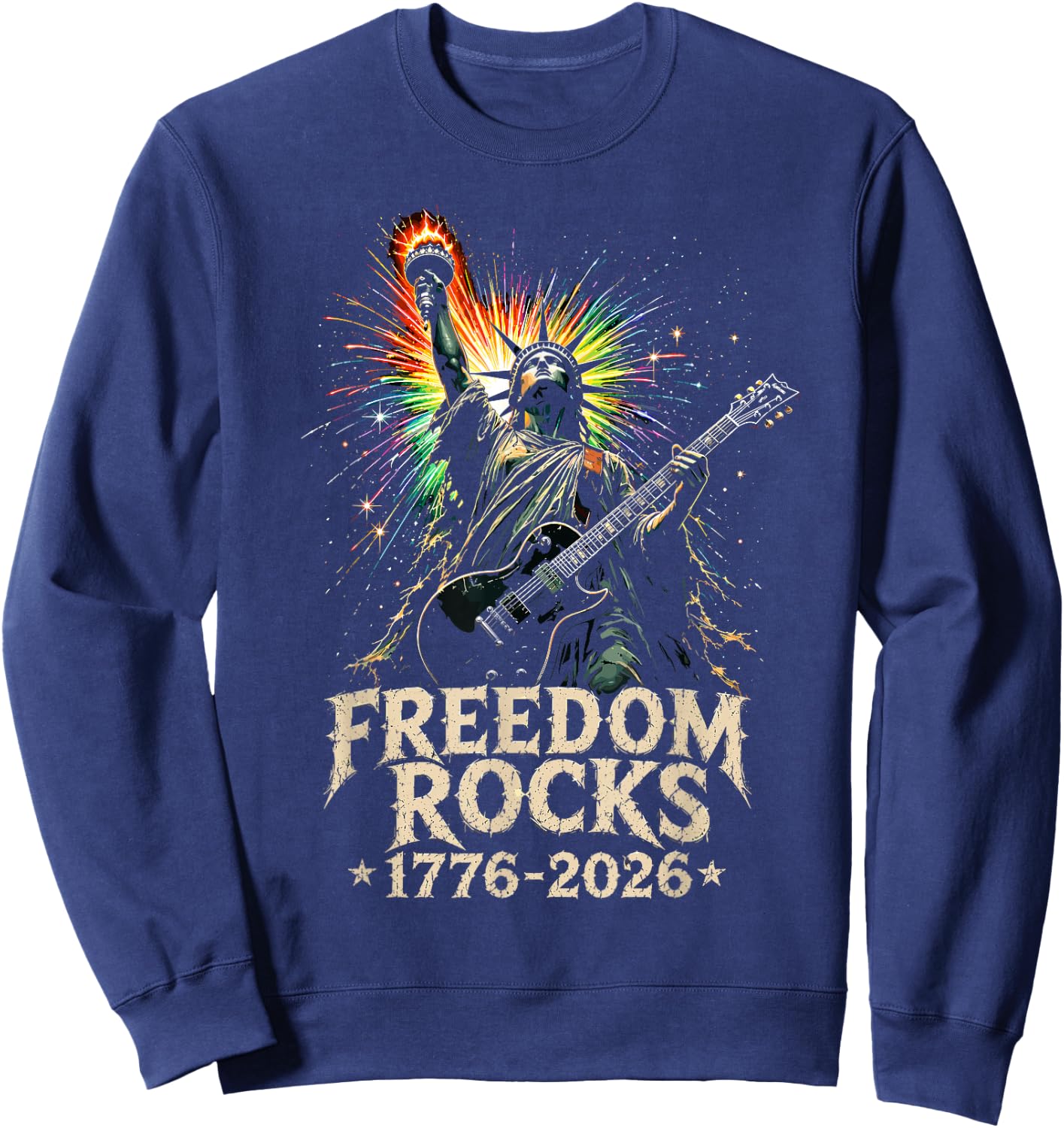 Freedom Rocks Statue of Liberty Guitar 1776-2026 250 Years Sweatshirt - Sweatshirt | Navy