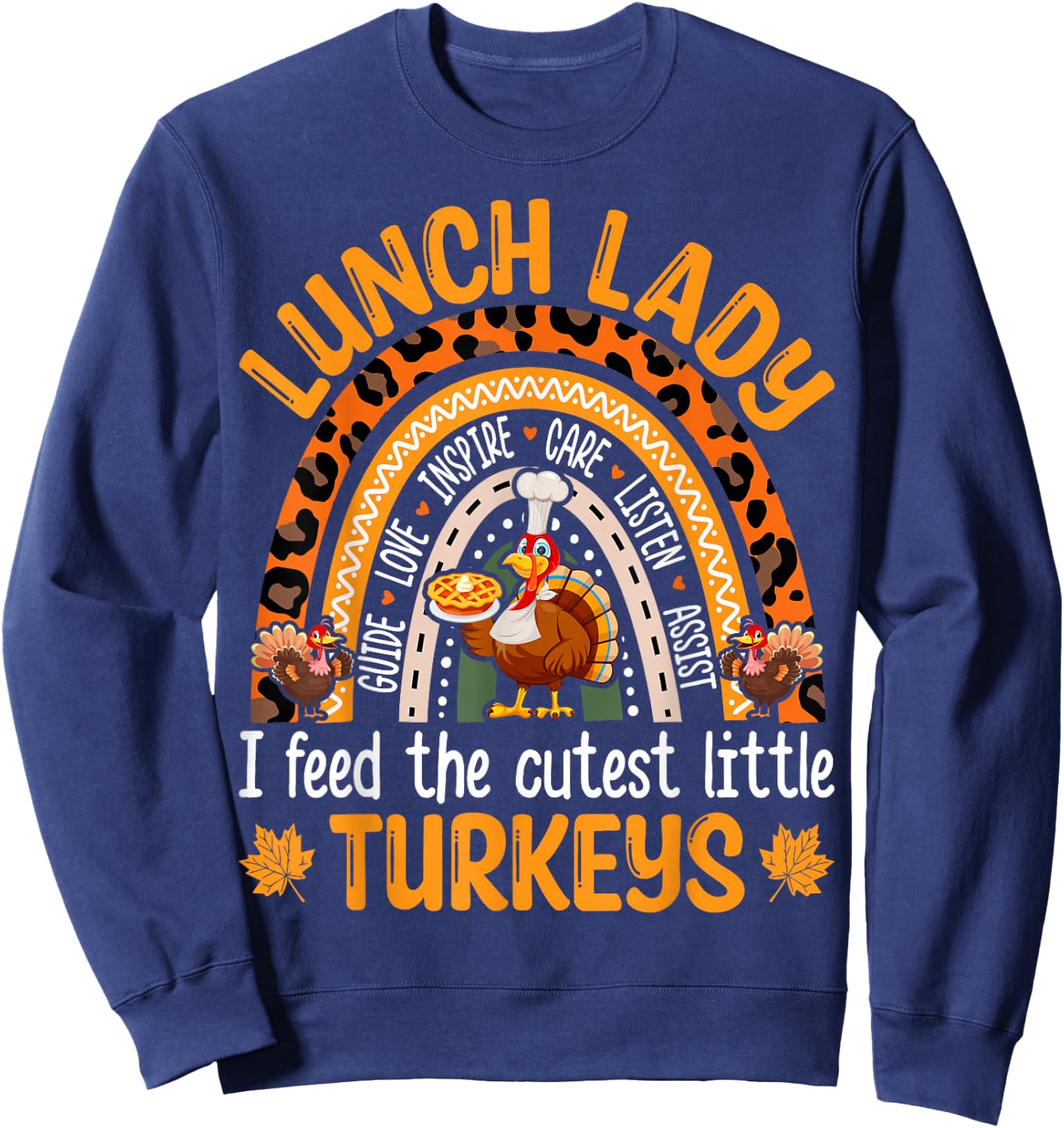 Lunch Lady Thanksgiving I Feed The Cutest Little Turkeys Sweatshirt - Sweatshirt | Navy
