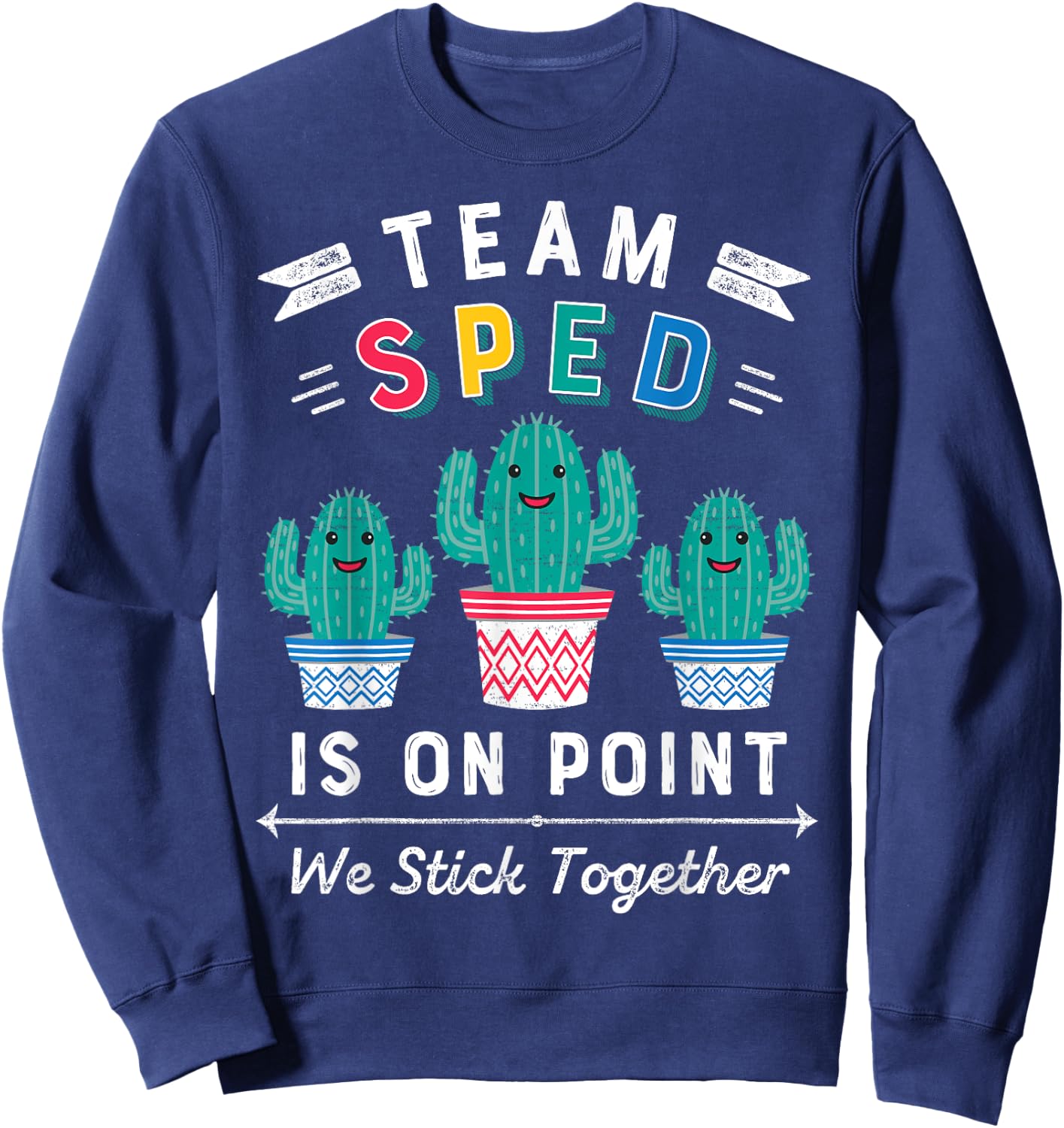 Cute SPED Teacher Gift Special Education Cactus SPED Teacher Women Girls Kids Sweatshirt - Sweatshirt | Navy