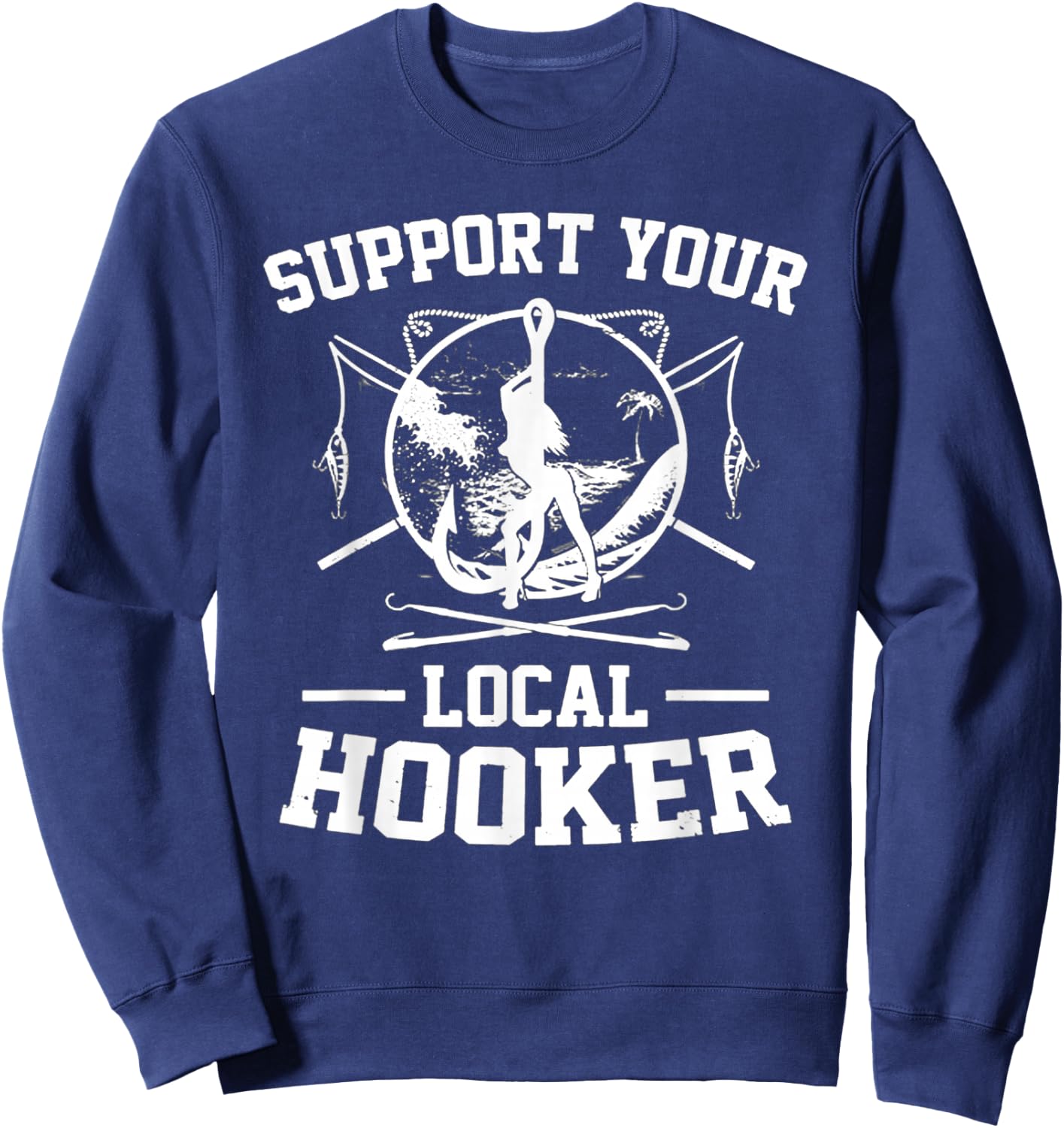 Support Your Local Hooker Sweatshirt - Sweatshirt | Navy