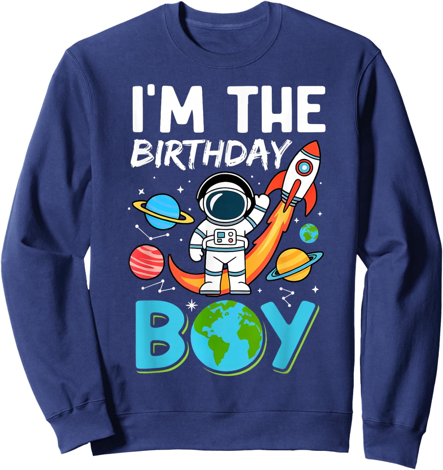 Astronaut Outer Space Birthday Party I'm The Birthday Boy Sweatshirt - Sweatshirt | Navy