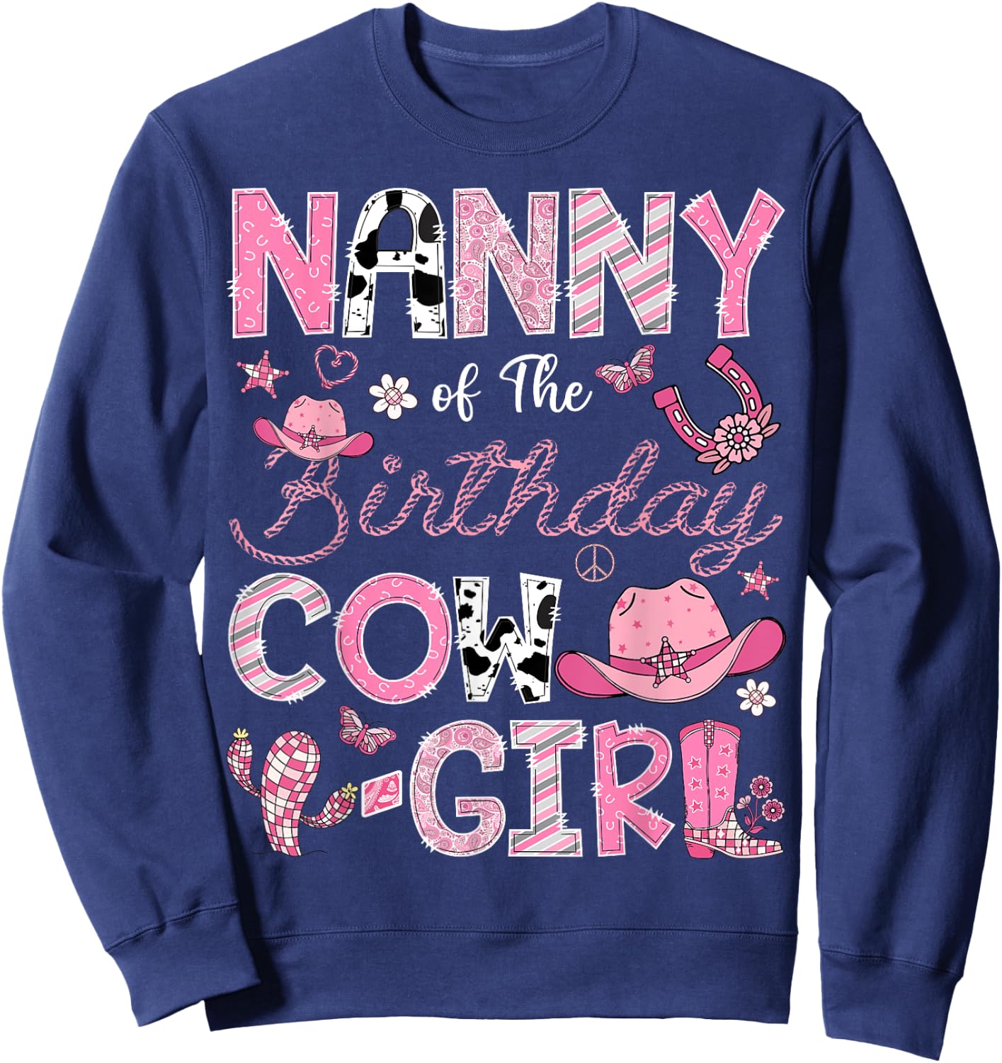 Nanny Of The Birthday Cow-Girl Rodeo CowGirl Birthday Sweatshirt - Sweatshirt | Navy