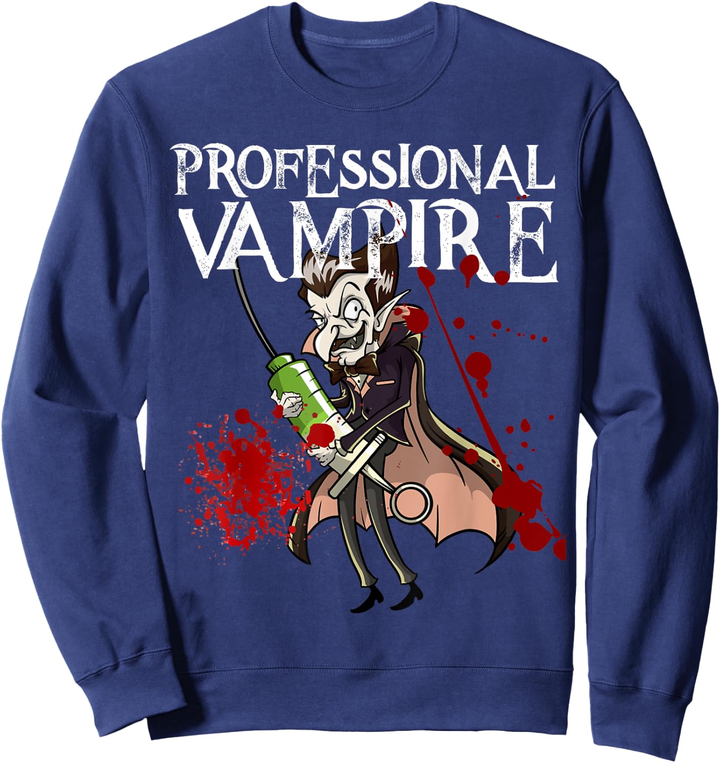 Phlebotomist Joke Meme Vampire Vlad Dracula Halloween Gift Sweatshirt - Sweatshirt | Navy
