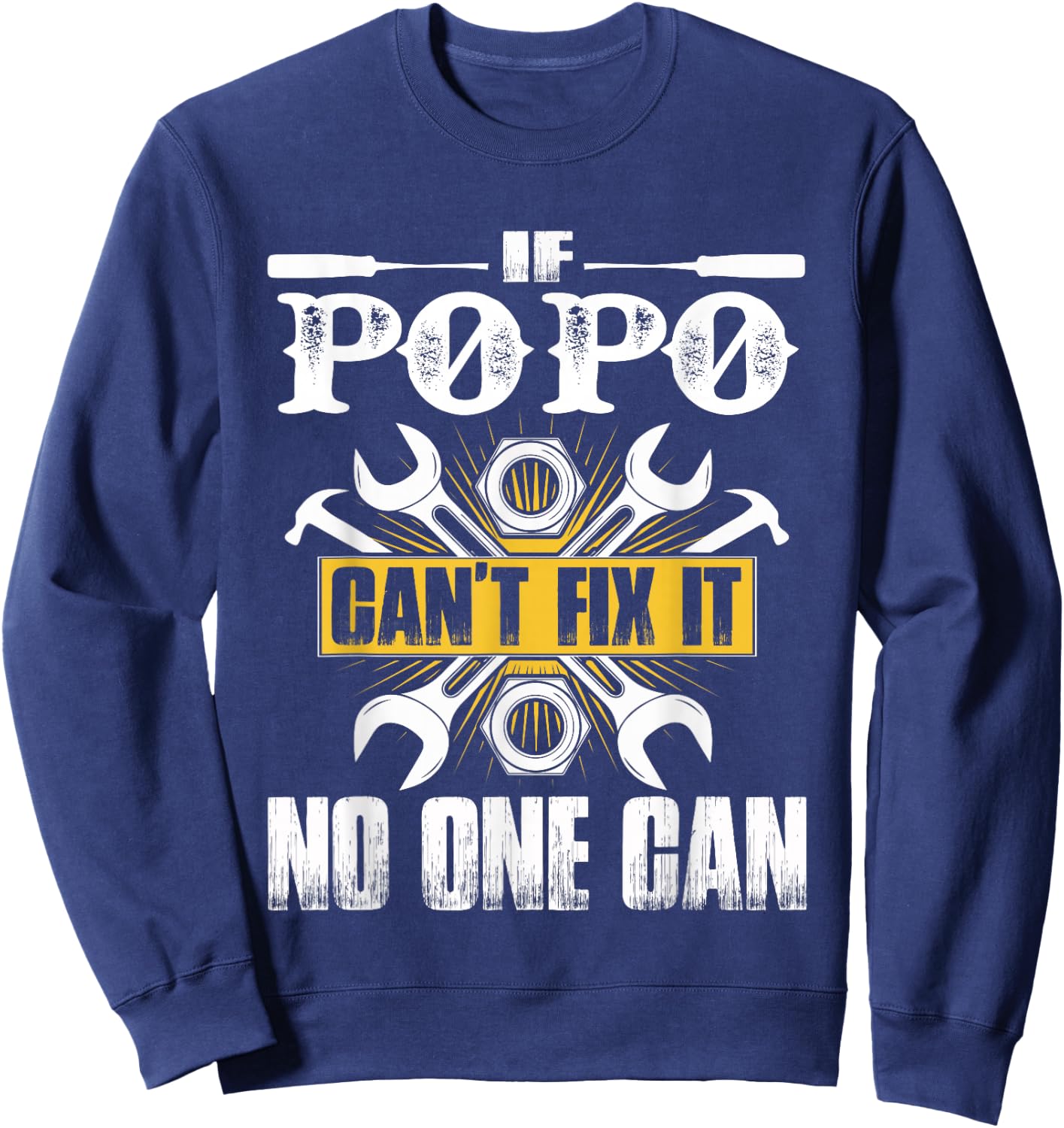 Father Day Gift If Popo Can't Fix It No One Can Sweatshirt - Sweatshirt | Navy