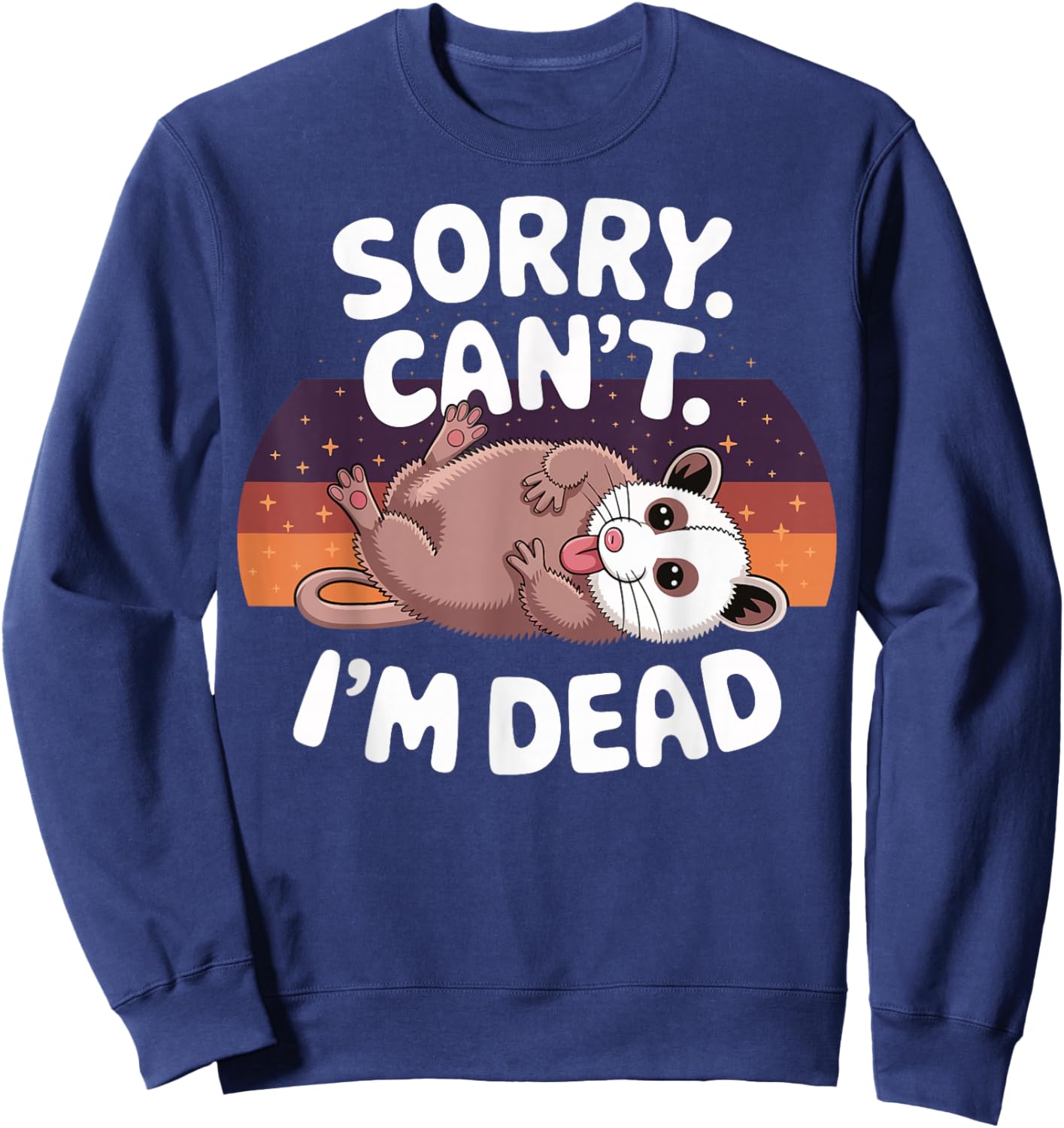 Sorry Cant Im Dead Opossum Sweatshirt - Sweatshirt | Navy