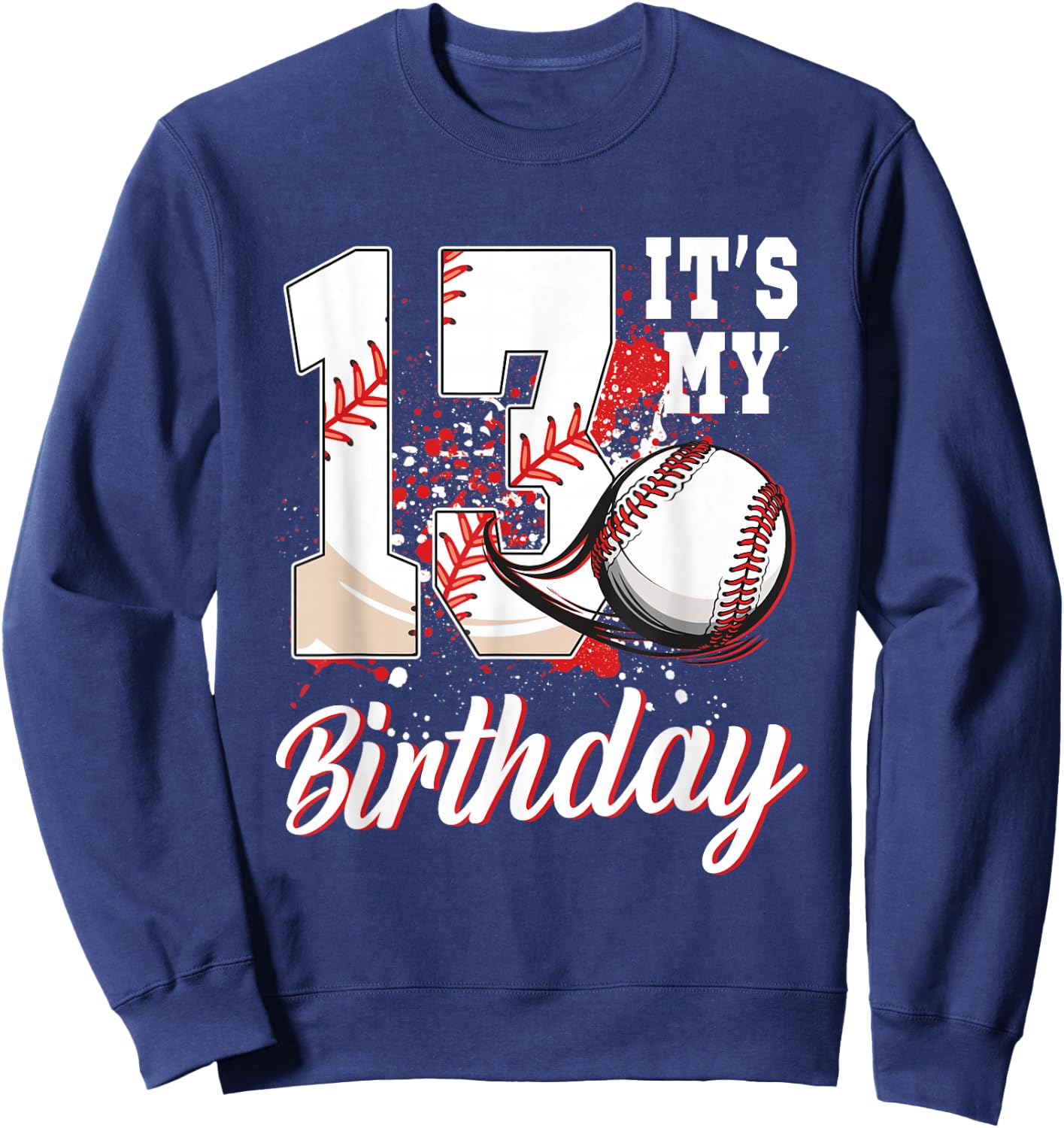 It's My 13th Birthday Boy Baseball Theme 13 Year Old Sweatshirt - Sweatshirt | Navy