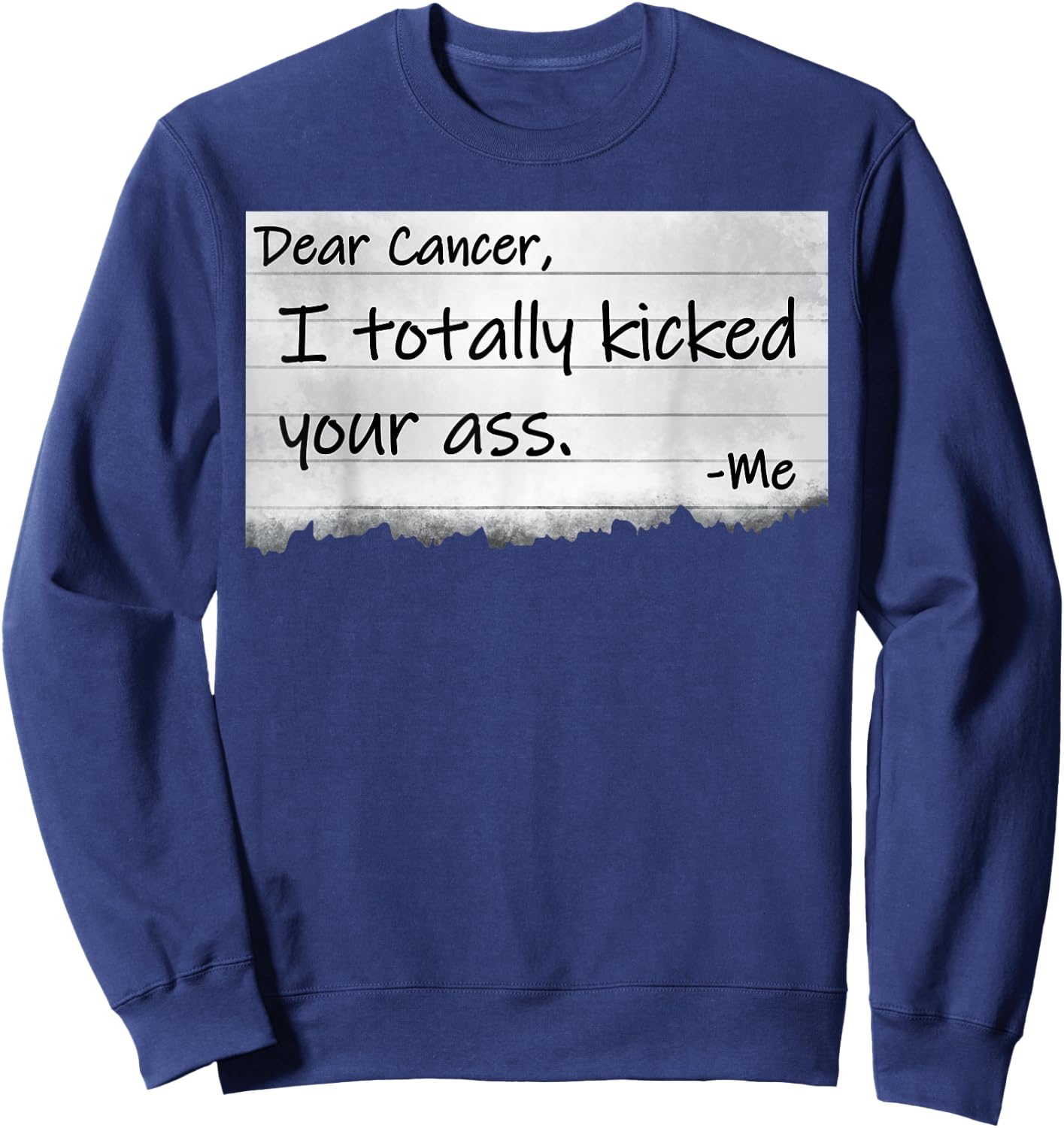 Dear Cancer I Totally Kicked Your Ass Funny Survivor Sweatshirt - Sweatshirt | Navy