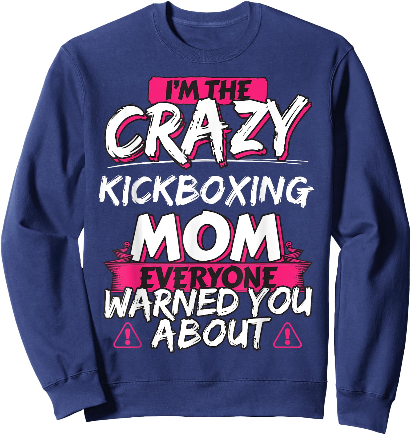 Crazy Kickboxing Mom Funny Hobby Gift Sweatshirt - Sweatshirt | Navy