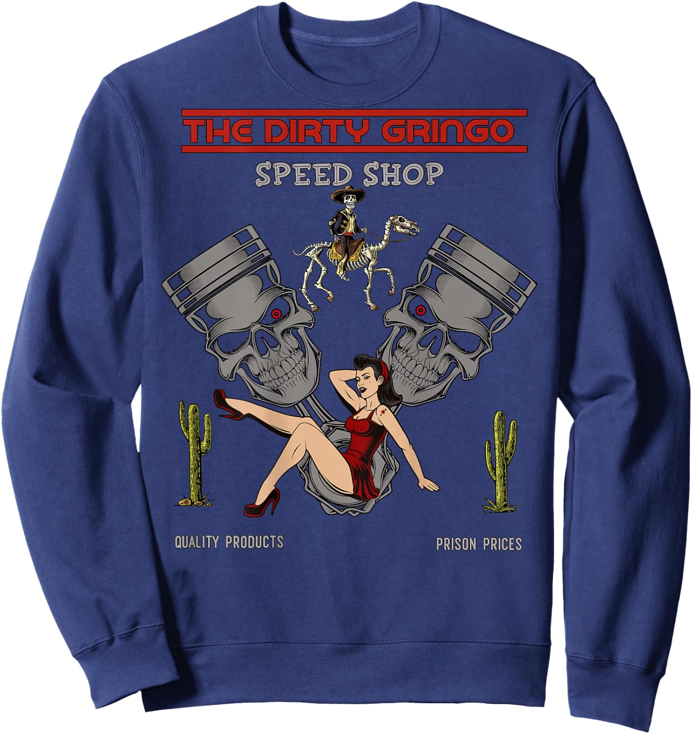 Dirty Gringo Speed Shop Rat Rod Sexy Pin Up on Crank Shaft Sweatshirt - Sweatshirt | Navy