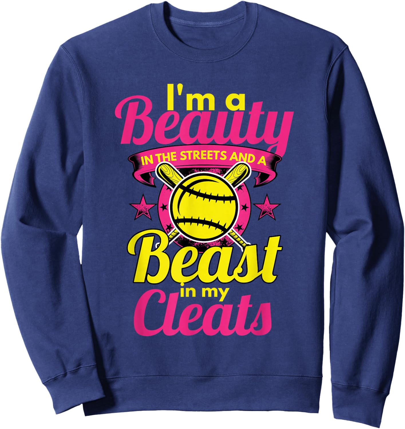 Beauty In The Streets Beast In My Cleats Girls Softball Sweatshirt - Sweatshirt | Navy