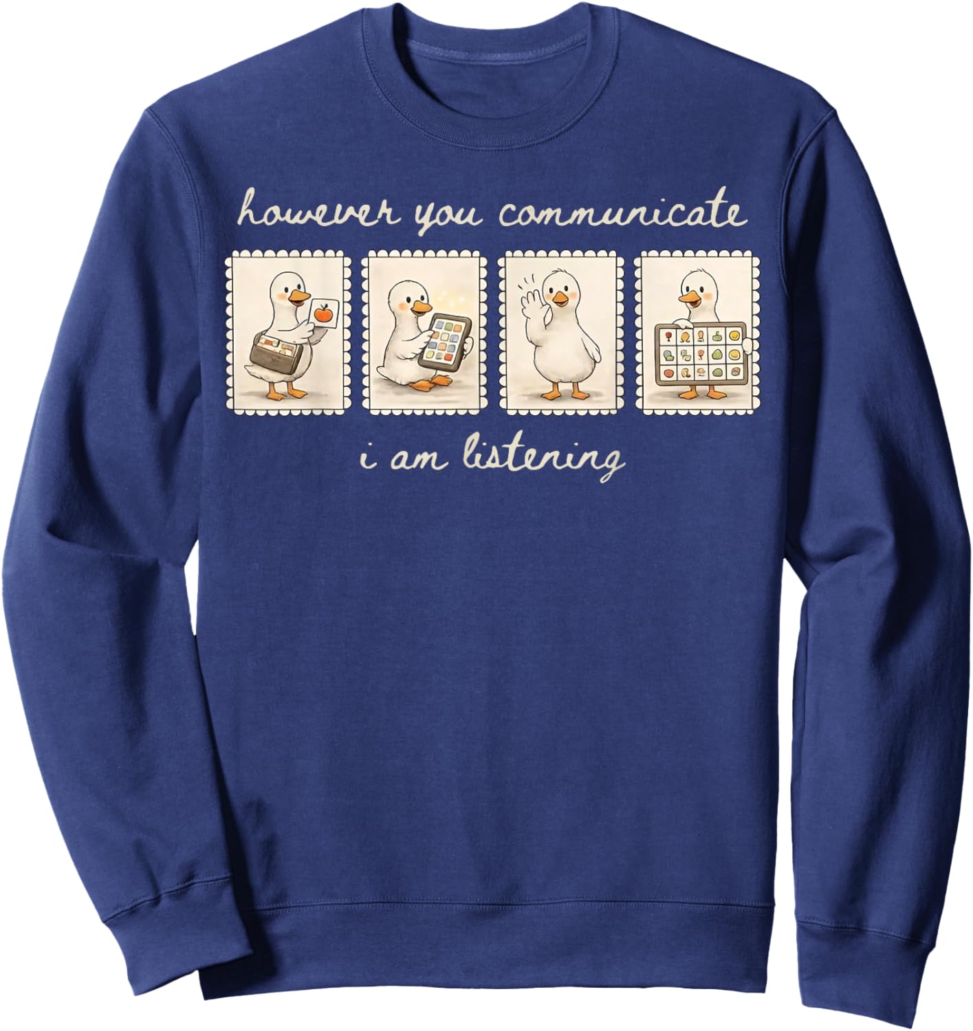 However You Communication I'm Listening SLP Silly Goose Sweatshirt - Sweatshirt | Navy
