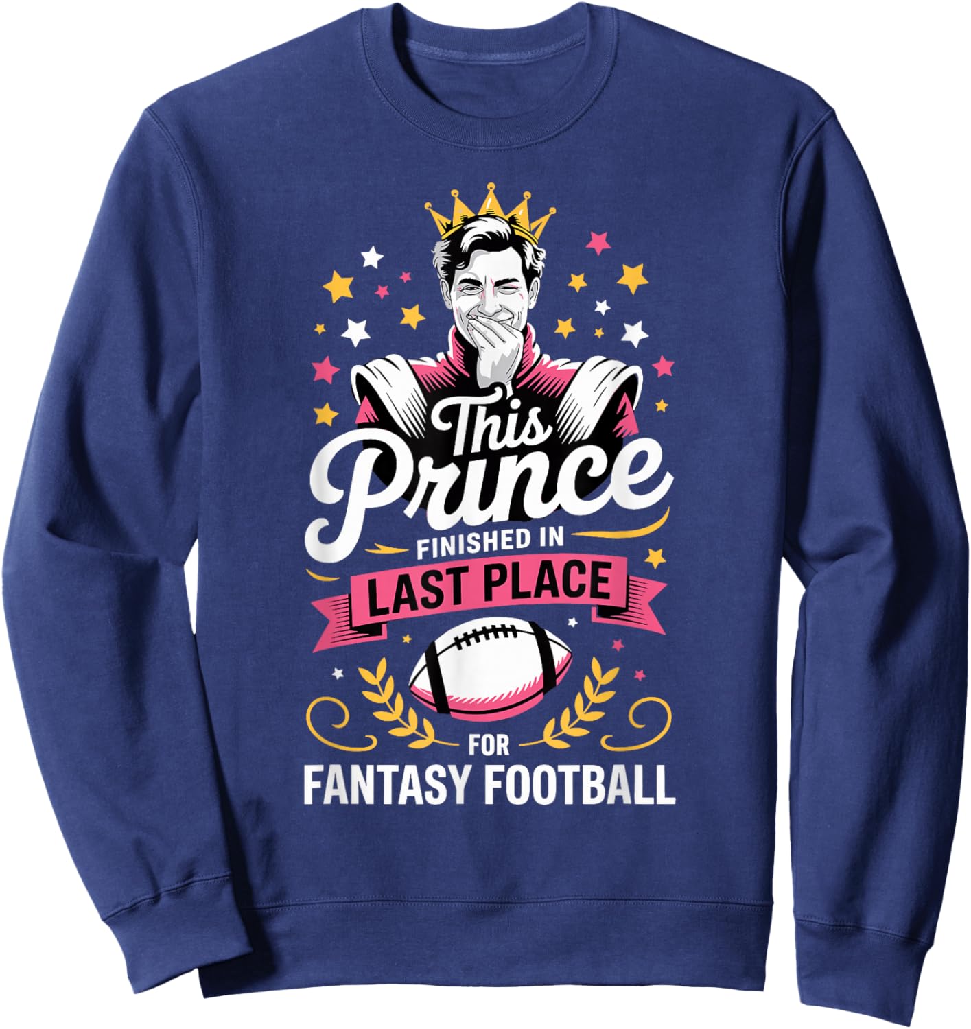 This Prince Finished in Last Place Fantasy Football Loser Sweatshirt - Sweatshirt | Navy
