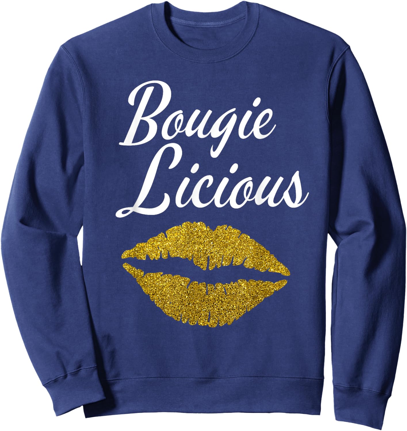 Funny Bougie Licious Afro black Queen gold lips new Sweatshirt - Sweatshirt | Navy