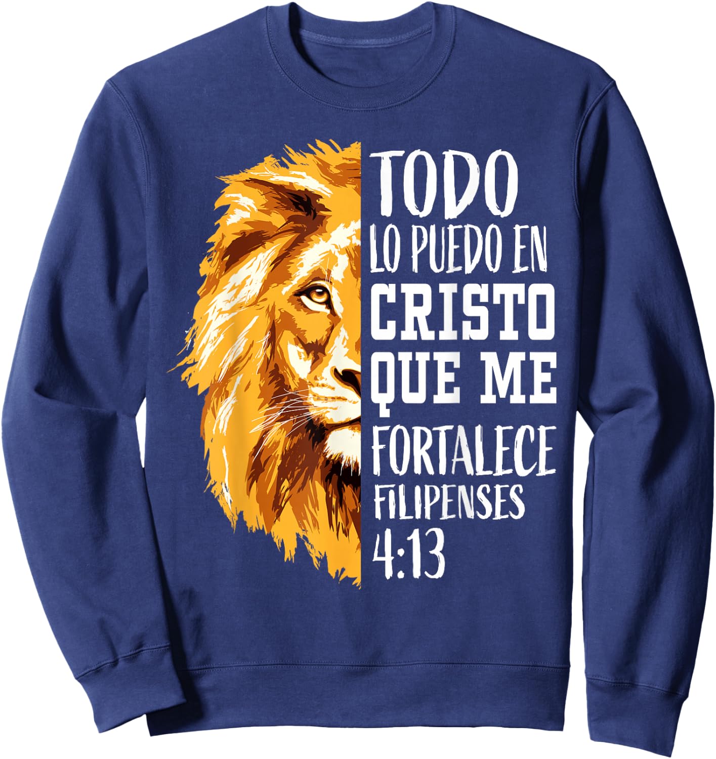 Christian Gifts Spanish Filipenses 4:13 Philippians Lion Men Sweatshirt - Sweatshirt | Navy