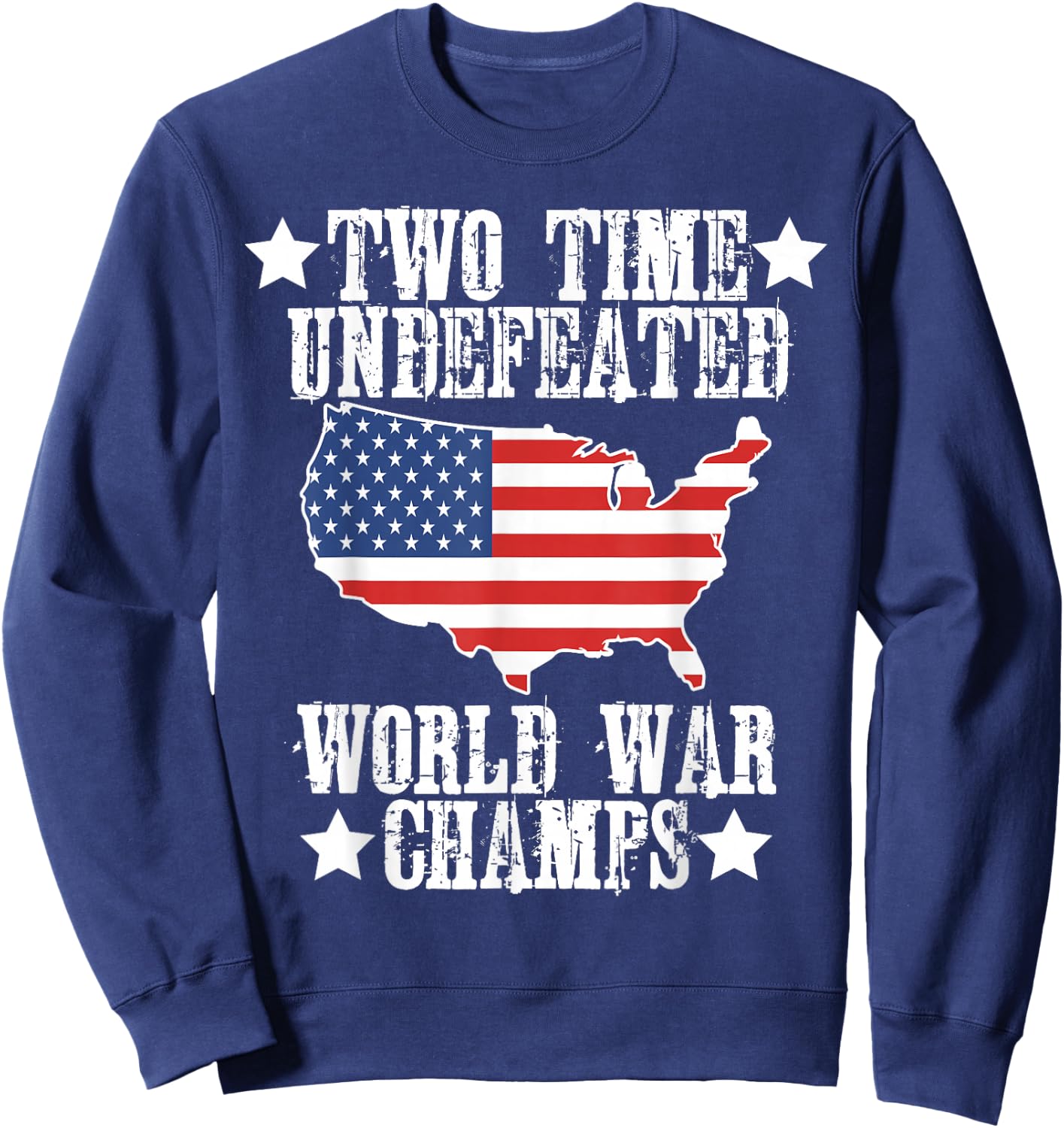 Undefeated Two 2 Time World War Champs Champions USA Sweatshirt - Sweatshirt | Navy