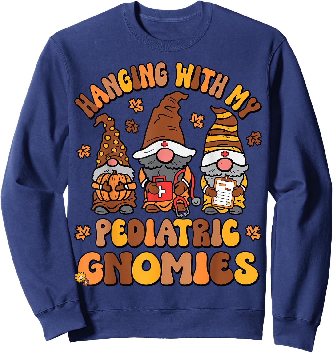 Pediatric Nurse Thanksgiving Gnomes Funny Peds Nurse Fall Sweatshirt - Sweatshirt | Navy