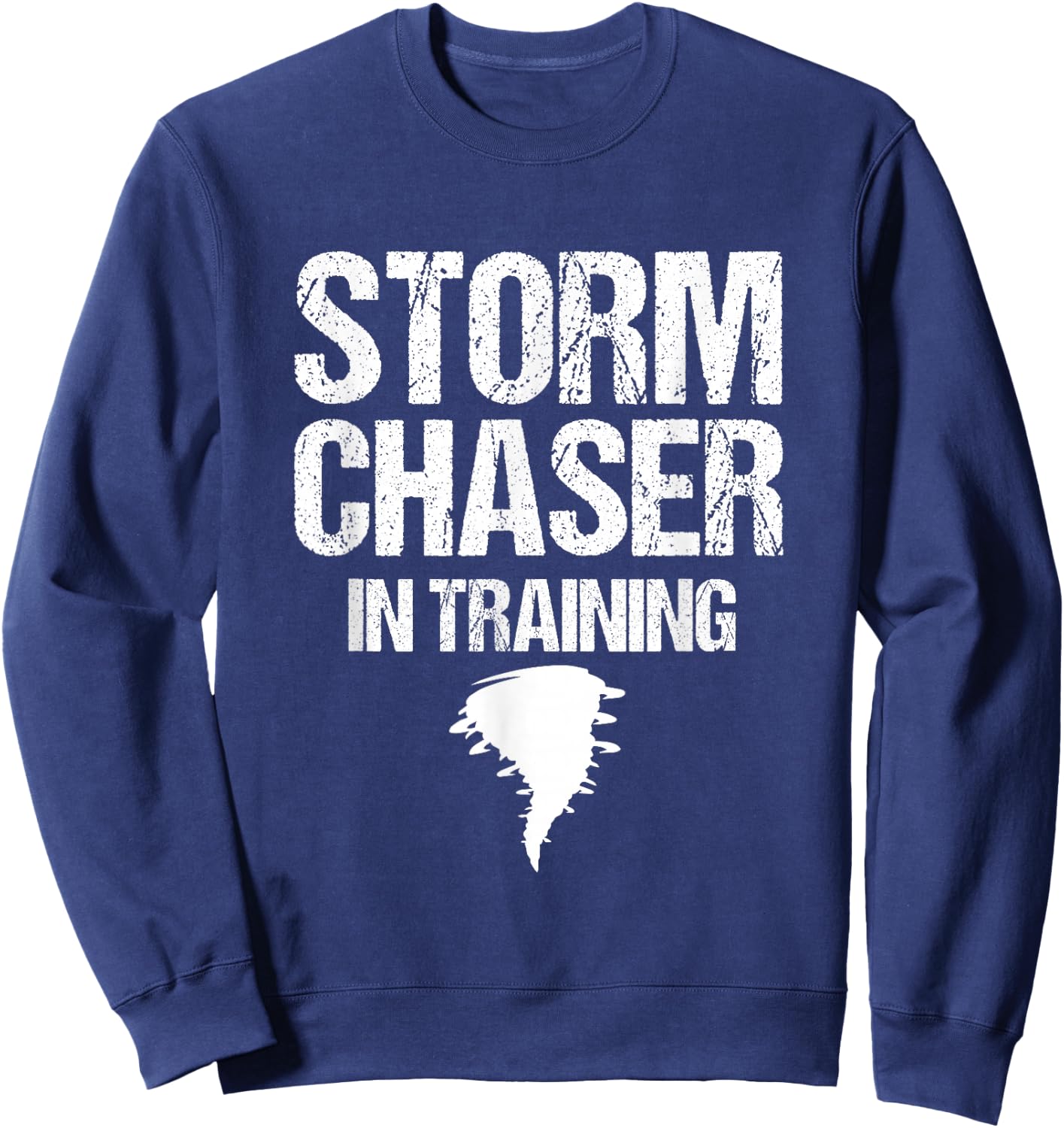 Storm Chaser in Training Meteorologist Storm Chaser Weather Sweatshirt - Sweatshirt | Navy