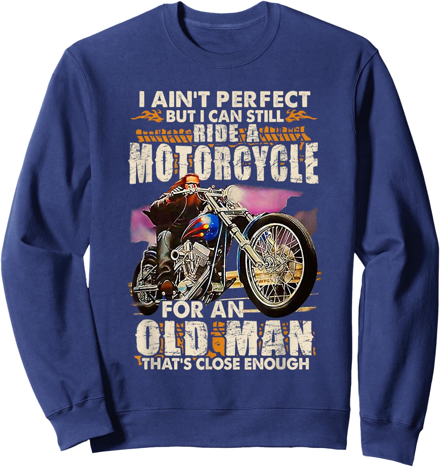 I Ain't Perfect But I Can Ride A Motorcycle Sweatshirt - Sweatshirt | Navy