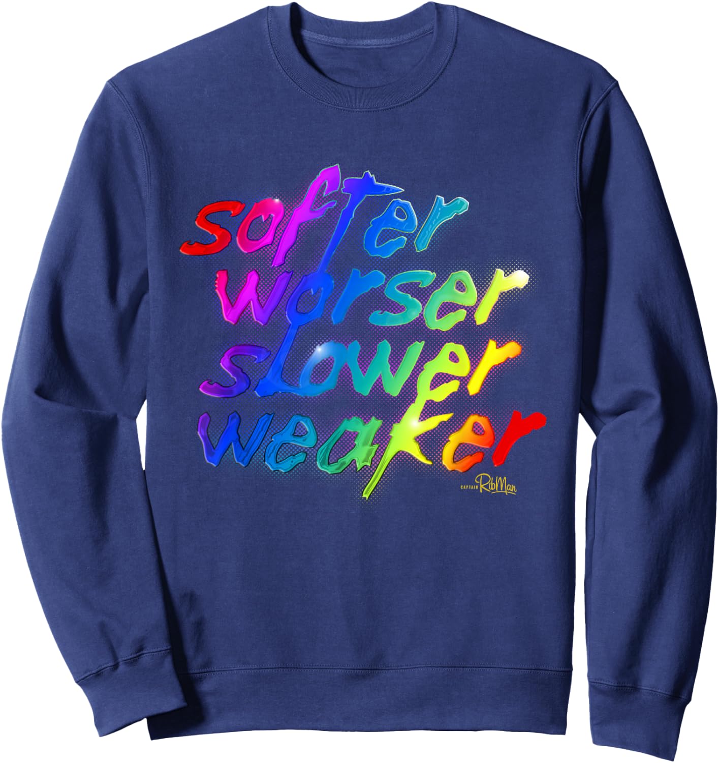 Softer, Worser, Slower, Weaker Sweatshirt - Sweatshirt | Navy