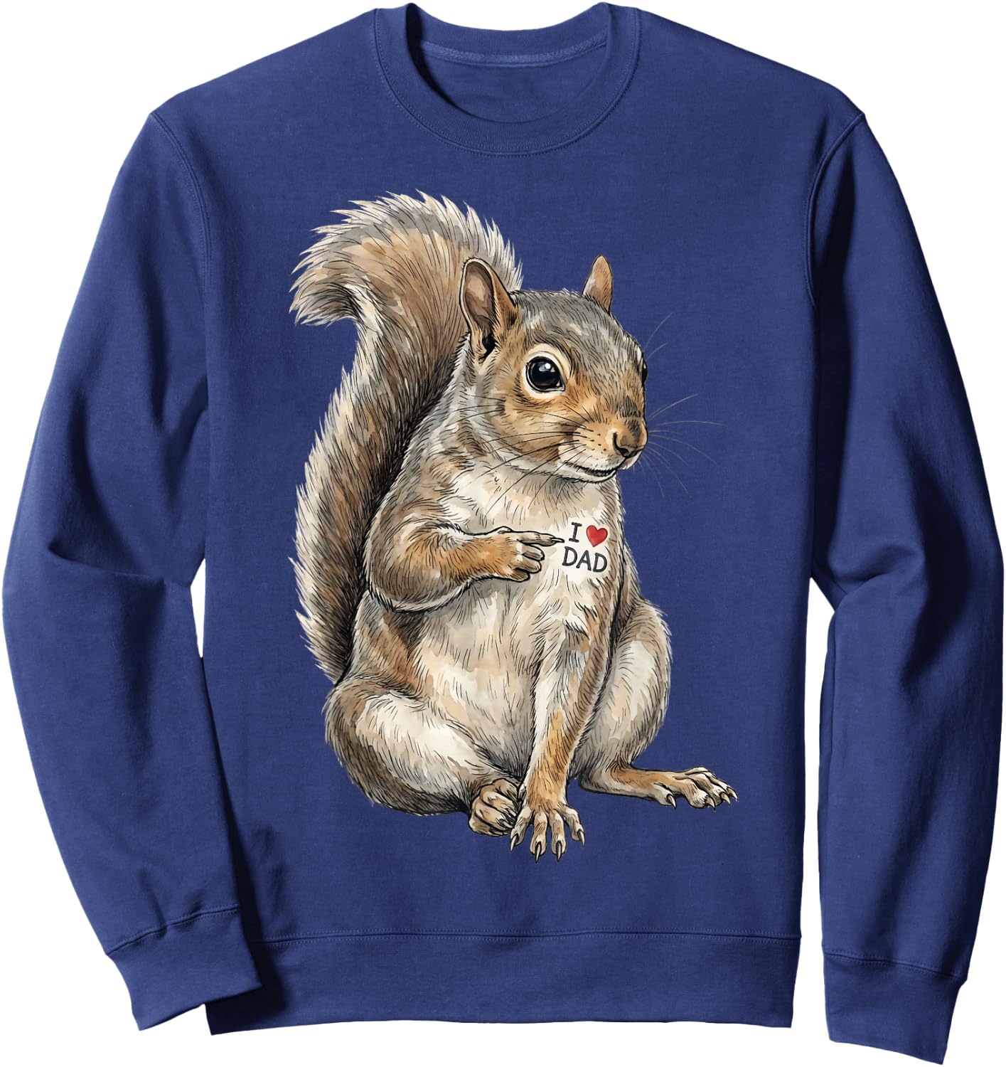 Squirrel I Love Dad Squirrel Dad Father's Day Sweatshirt - Sweatshirt | Navy