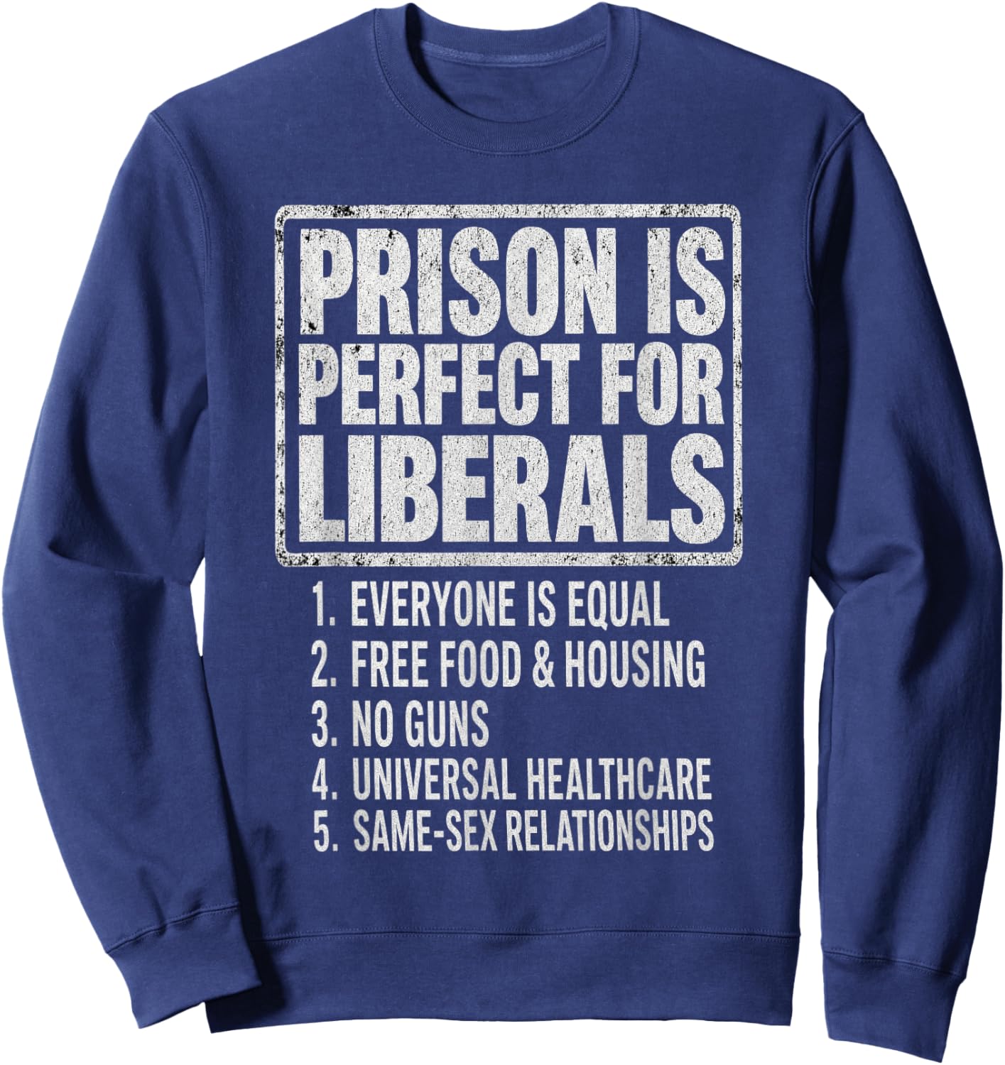 Vintage Prison is Perfect for Liberals Anti Liberal Quote Sweatshirt - Sweatshirt | Navy