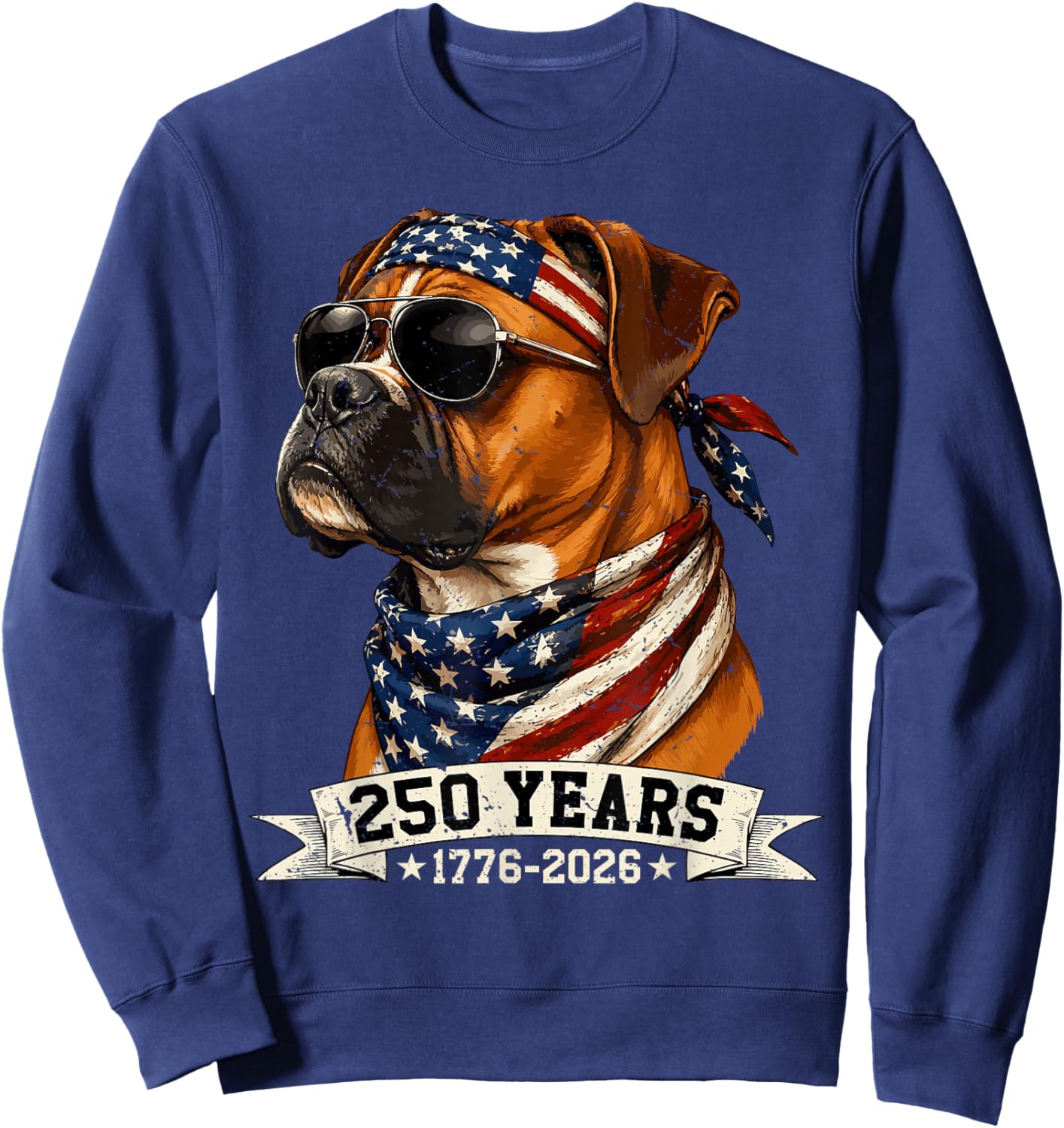 250 America Years 1776 2026 Boxer Dog USA Flag 4th of July Sweatshirt - Sweatshirt | Navy