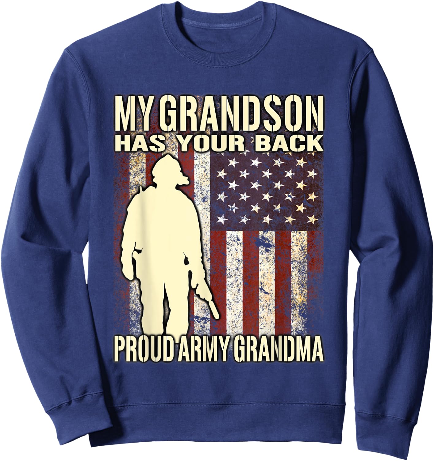 My Grandson Has Your Back - Proud Army Grandma T Shirt Gift Sweatshirt - Sweatshirt | Navy