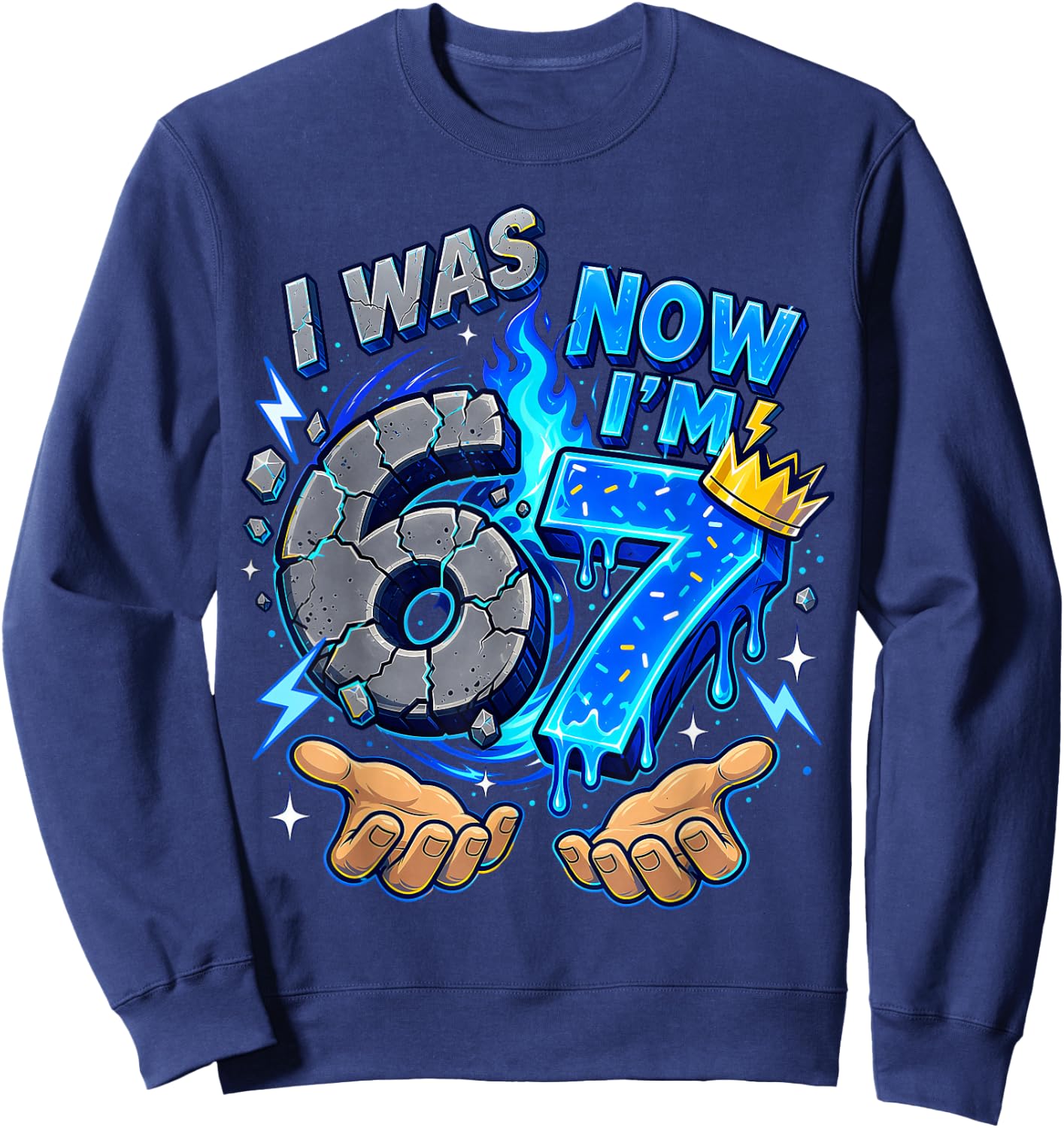 I was 6 Now I'm 7 Year Old 7th Birthday 6 7 Boys Kids Sweatshirt - Sweatshirt | Navy