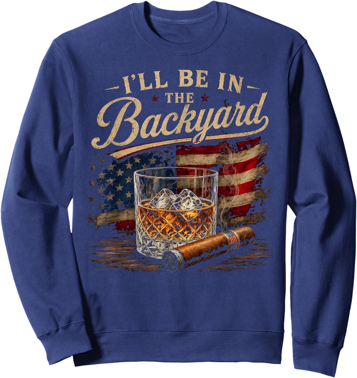 I'll Be in The Backyard Funny Men Sweatshirt - Sweatshirt | Navy