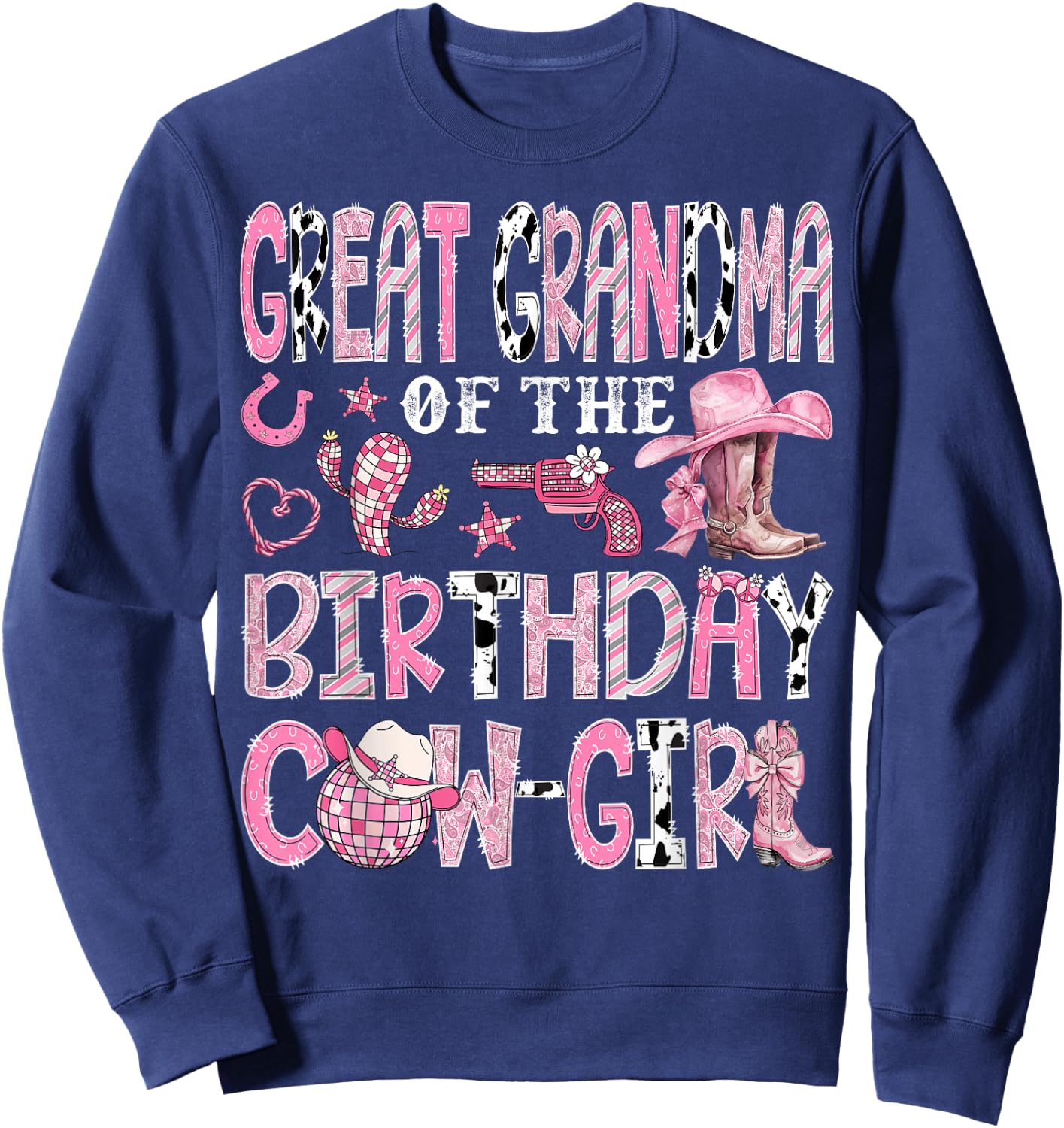 Great Grandma Of The Birthday Cow-Girl Rodeo Western Bday Sweatshirt - Sweatshirt | Navy