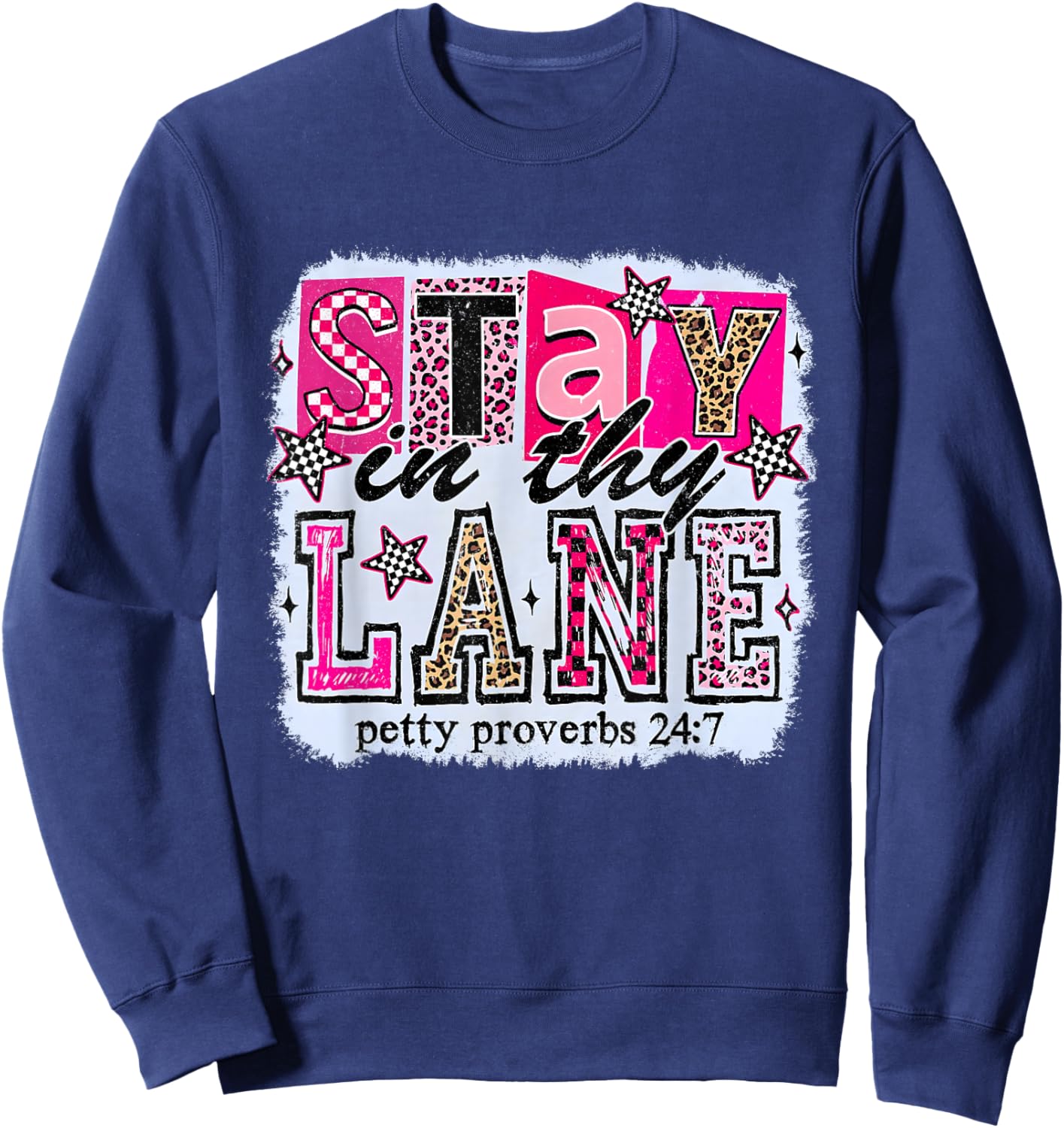 Stay in Thy Lane Petty Proverbs 24:7 Funny Sarcastic Petty Sweatshirt - Sweatshirt | Navy