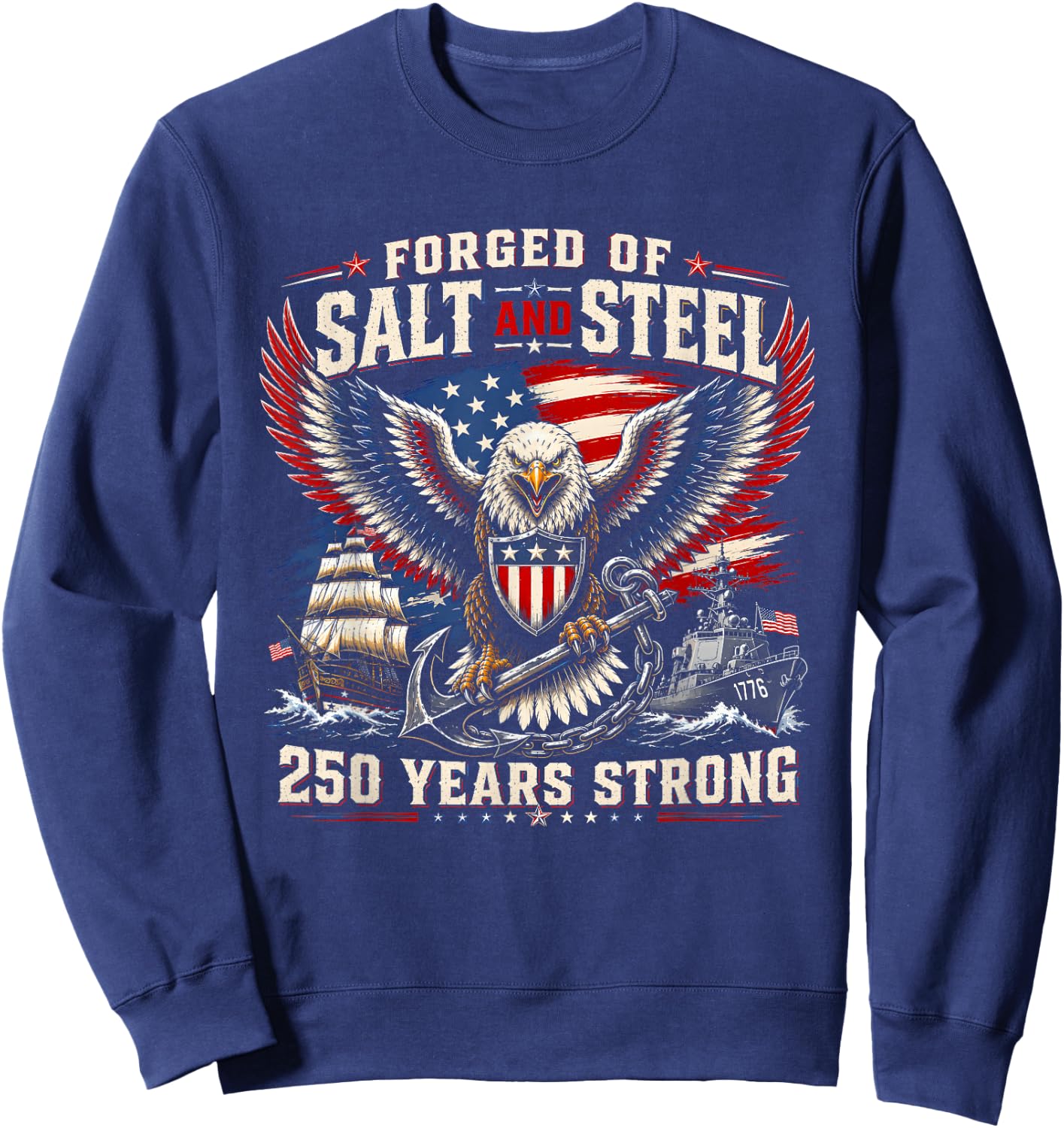 Forged of Salt and Steel U.S. Naval Ships 250th Anniversary Sweatshirt - Sweatshirt | Navy