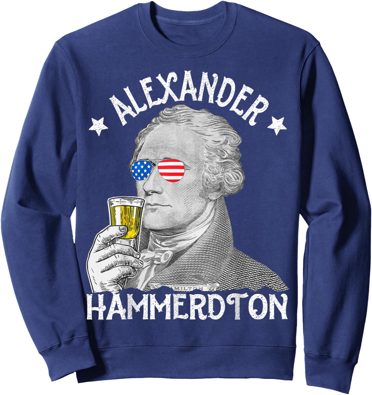 Alexander Hammerdton Funny 4th of July Drinking Hamilton Sweatshirt - Sweatshirt | Navy