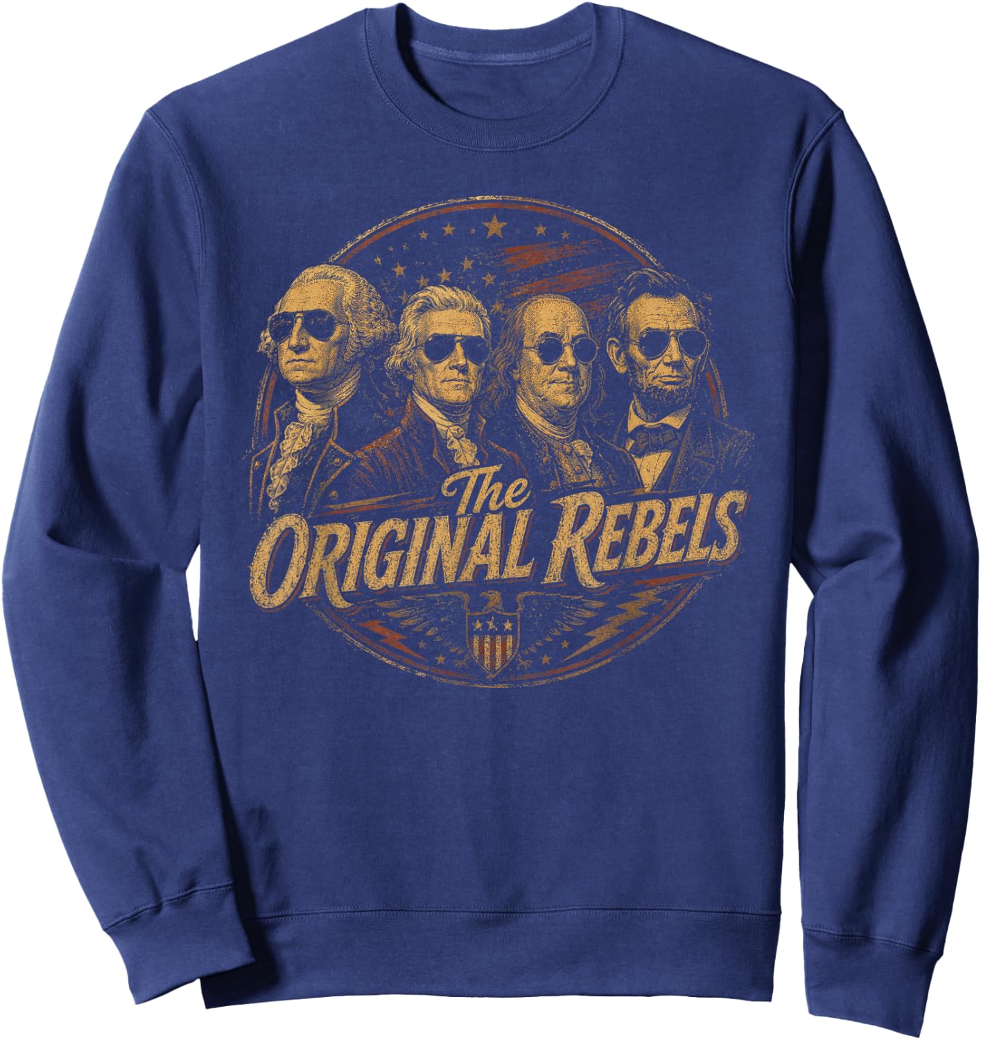 Original Rebels Famous Presidents 4th of July Patriotic Sweatshirt - Sweatshirt | Navy