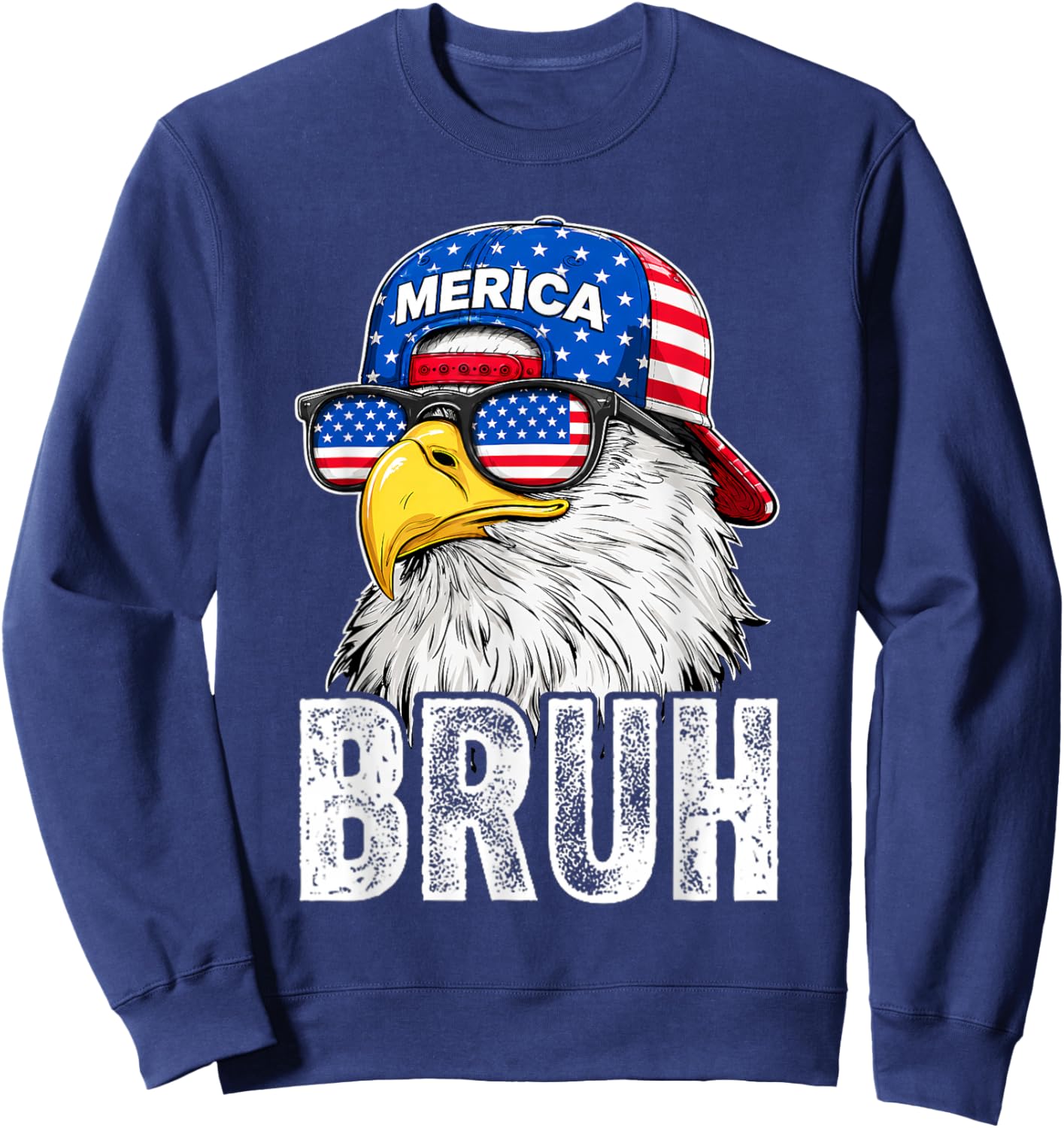 Bruh Bald Eagle Sunglasses American 4th of July Funny Merica Sweatshirt - Sweatshirt | Navy