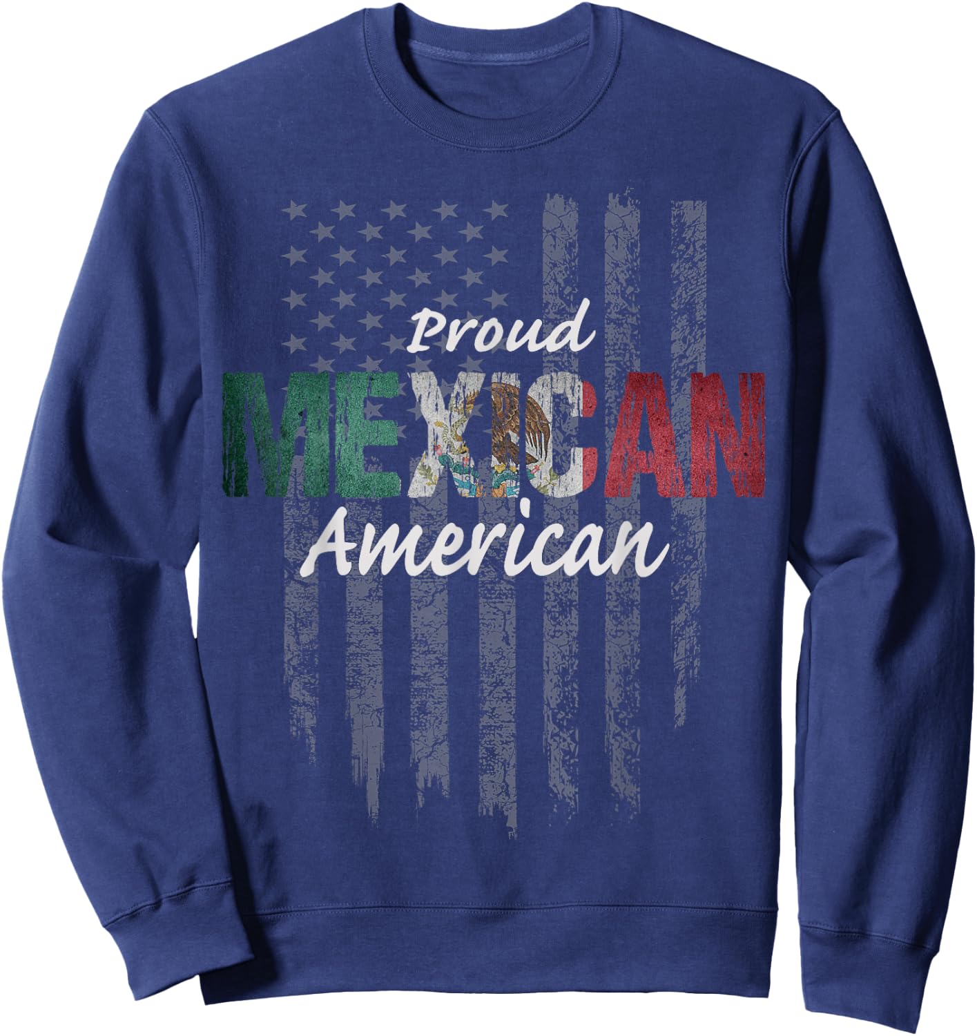 Mexican American Shirt - Proud Mexican American Sweatshirt - Sweatshirt | Navy