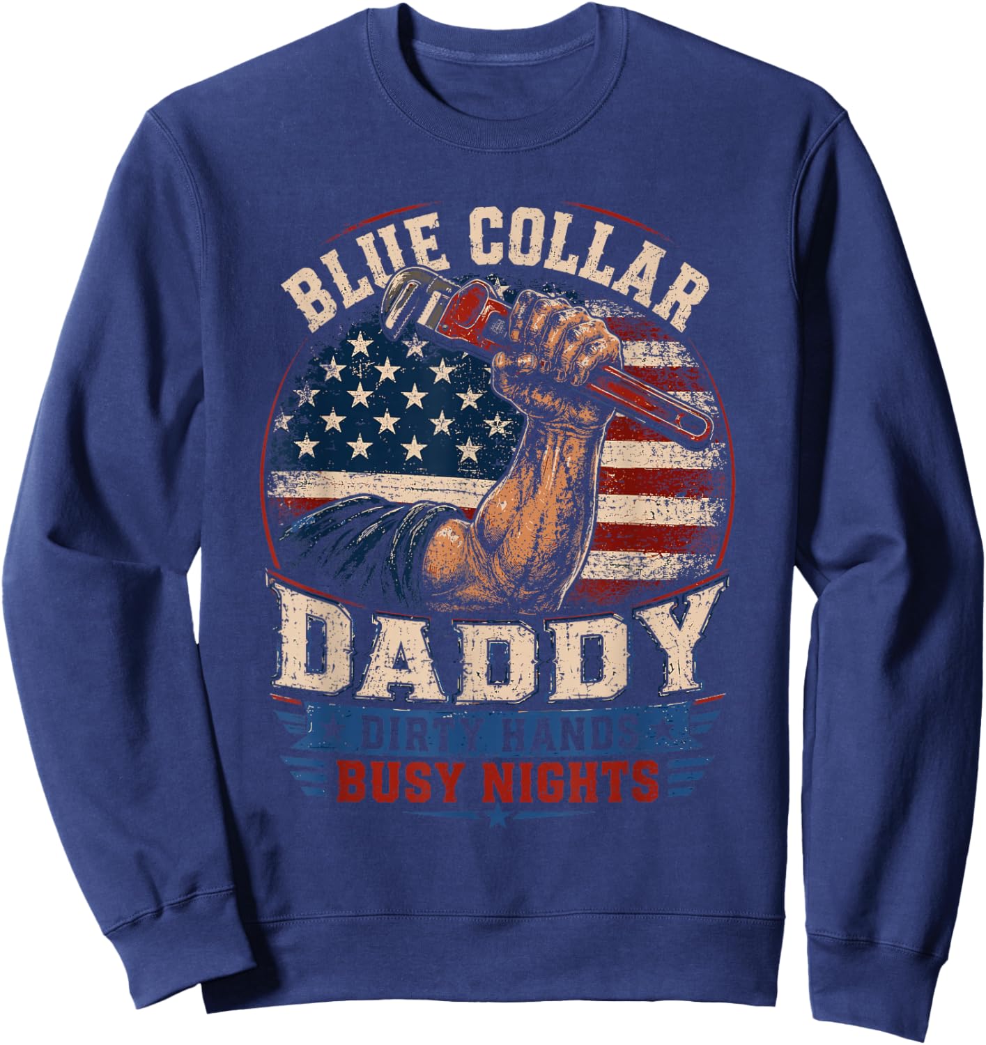 Blue Collar Daddy Dirty Hands Busy Nights American Flag Sweatshirt - Sweatshirt | Navy