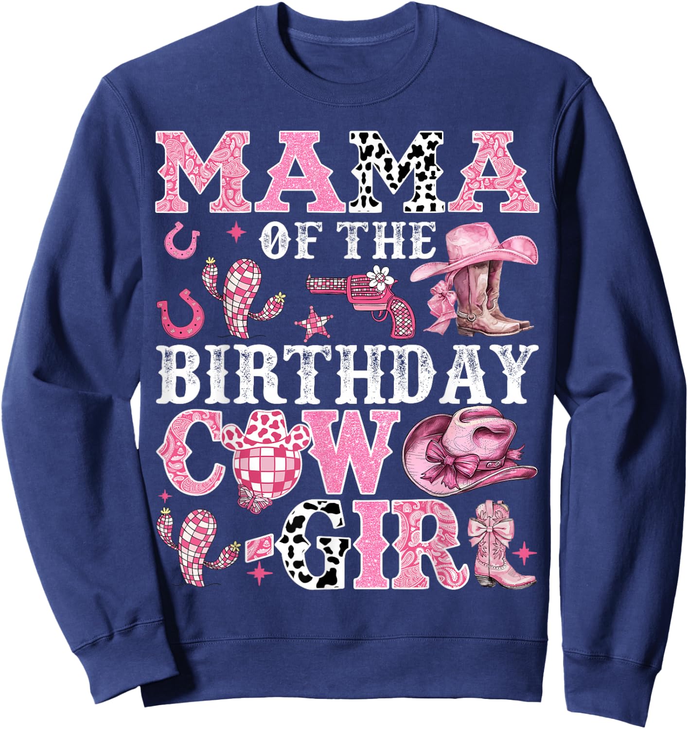 Mama Of The Birthday Cow-Girl Rodeo Cow Girl Birthday Sweatshirt - Sweatshirt | Navy