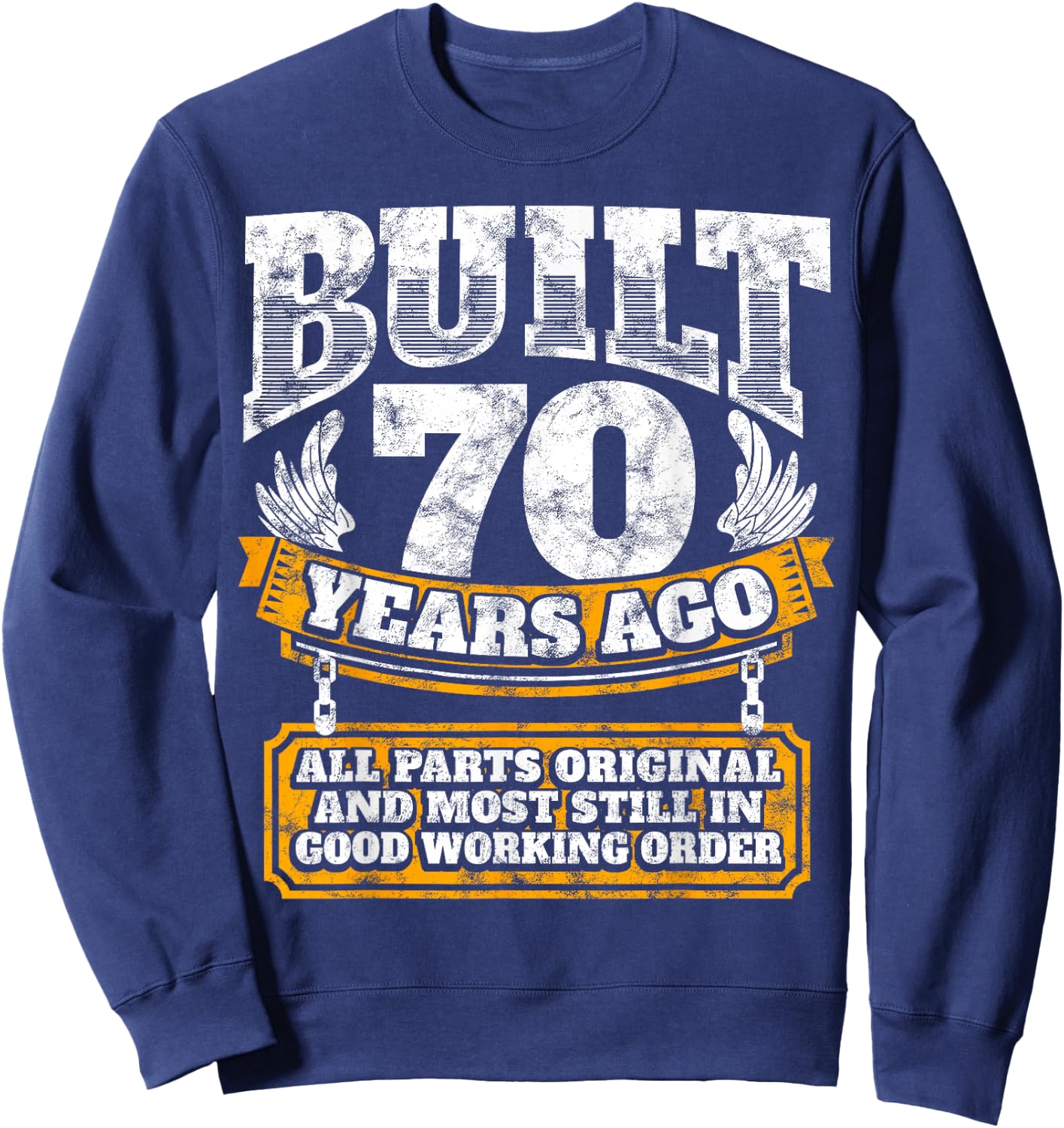 Built 70 Years Ago Sweatshirt - Sweatshirt | Navy