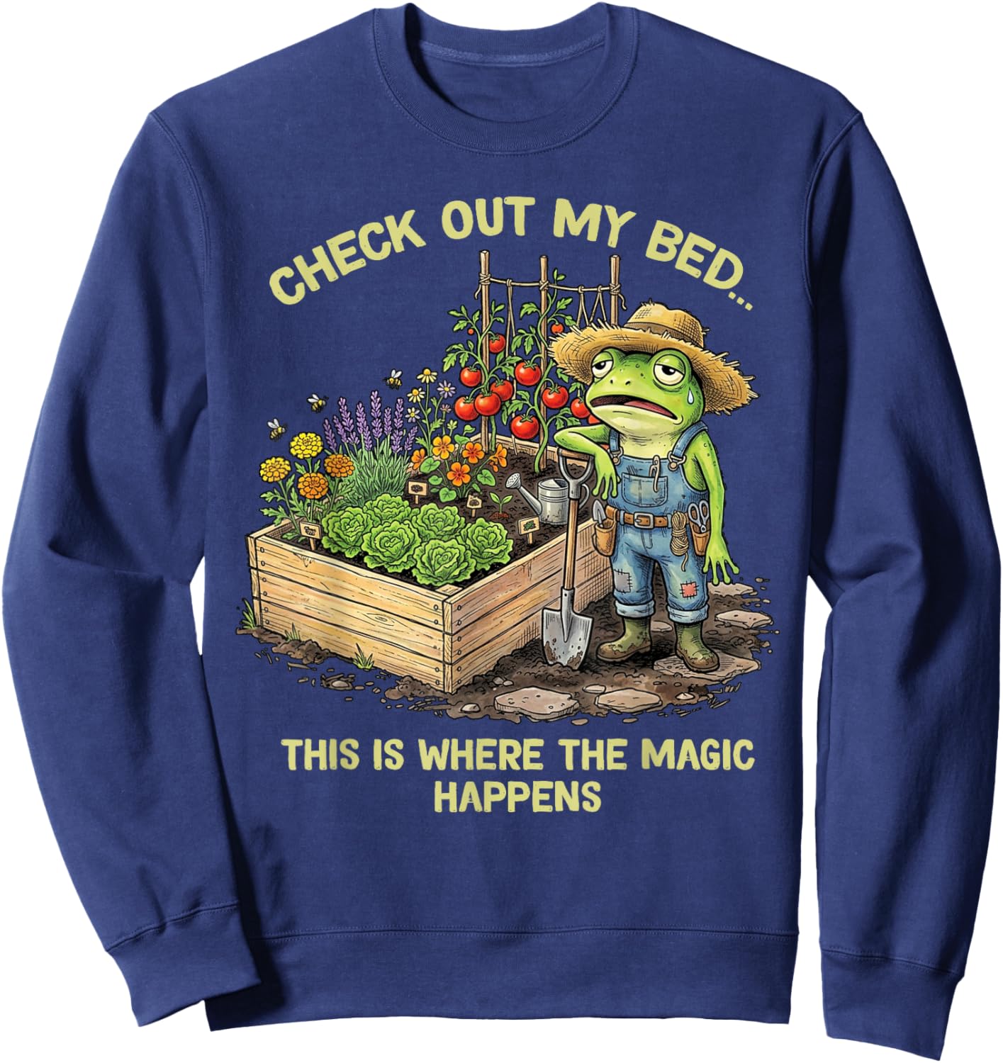 Check Out My Bed This Where The Magic Happens Frog Gardener Sweatshirt - Sweatshirt | Navy