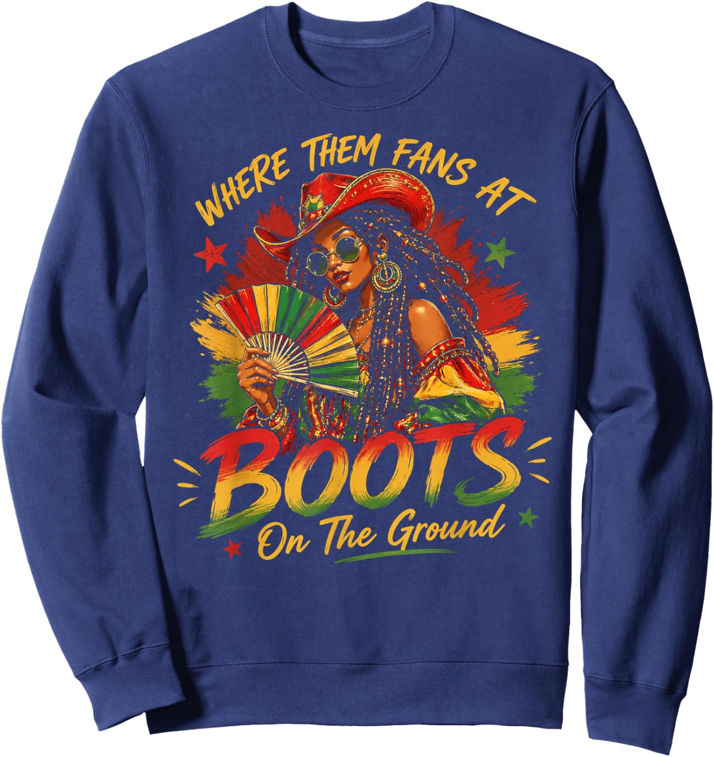 Where Them Fans At Boots On The Ground Juneteenth Women T-Sh Sweatshirt - Sweatshirt | Navy