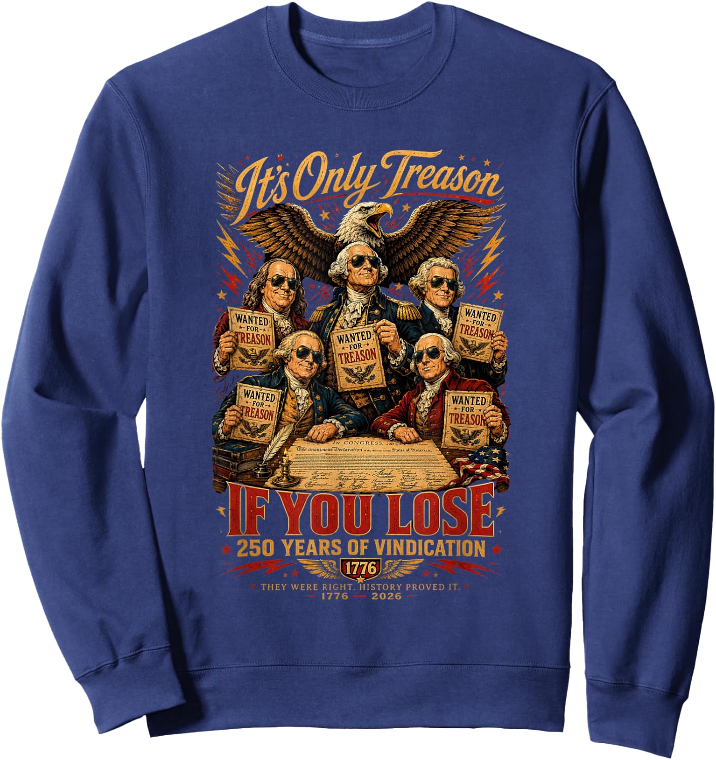 Its Only Treason If You Lose 250 Years of Vindication Sweatshirt - Sweatshirt | Navy